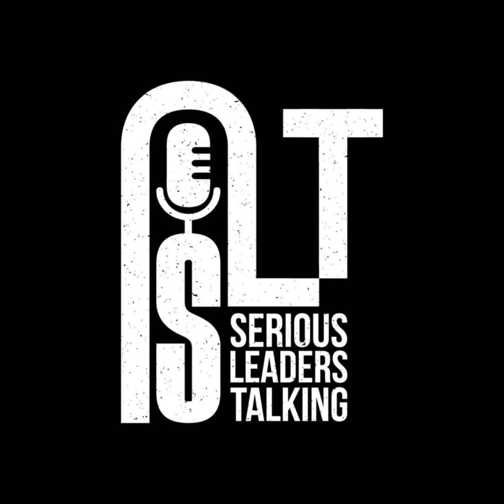 The SLT Podcast (Serious Leaders Talking) - Podcasts