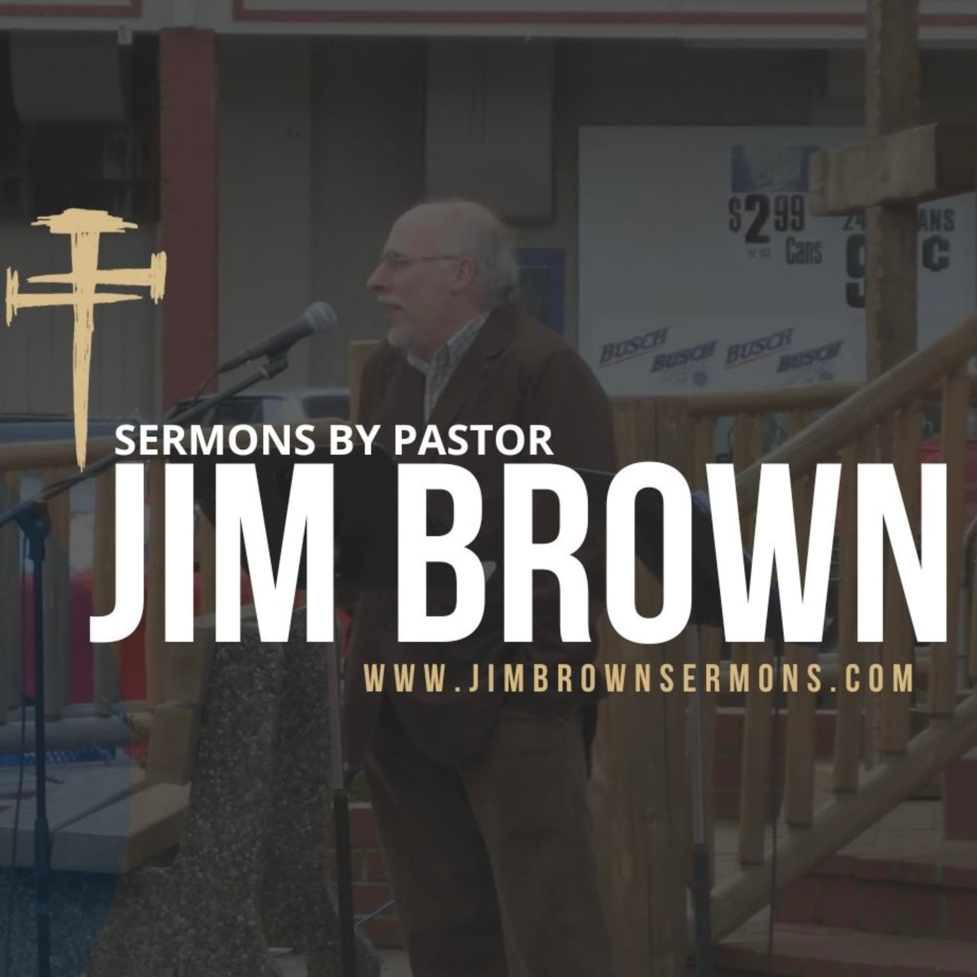 Sermons by Pastor Jim Brown: A Christian Podcast - Podcasts