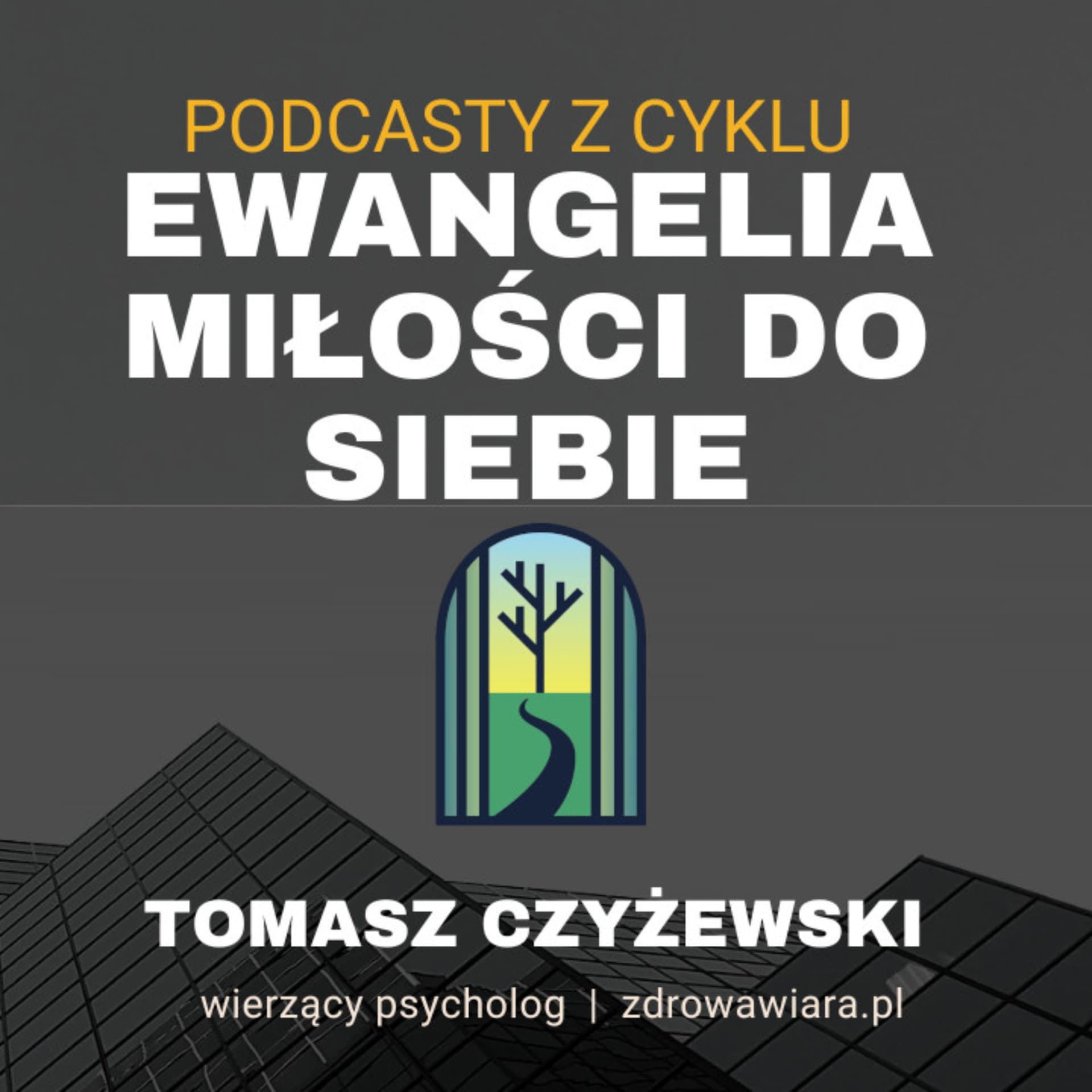 EWANGELIA MIŁOŚCI DO SIEBIE - Podcasty