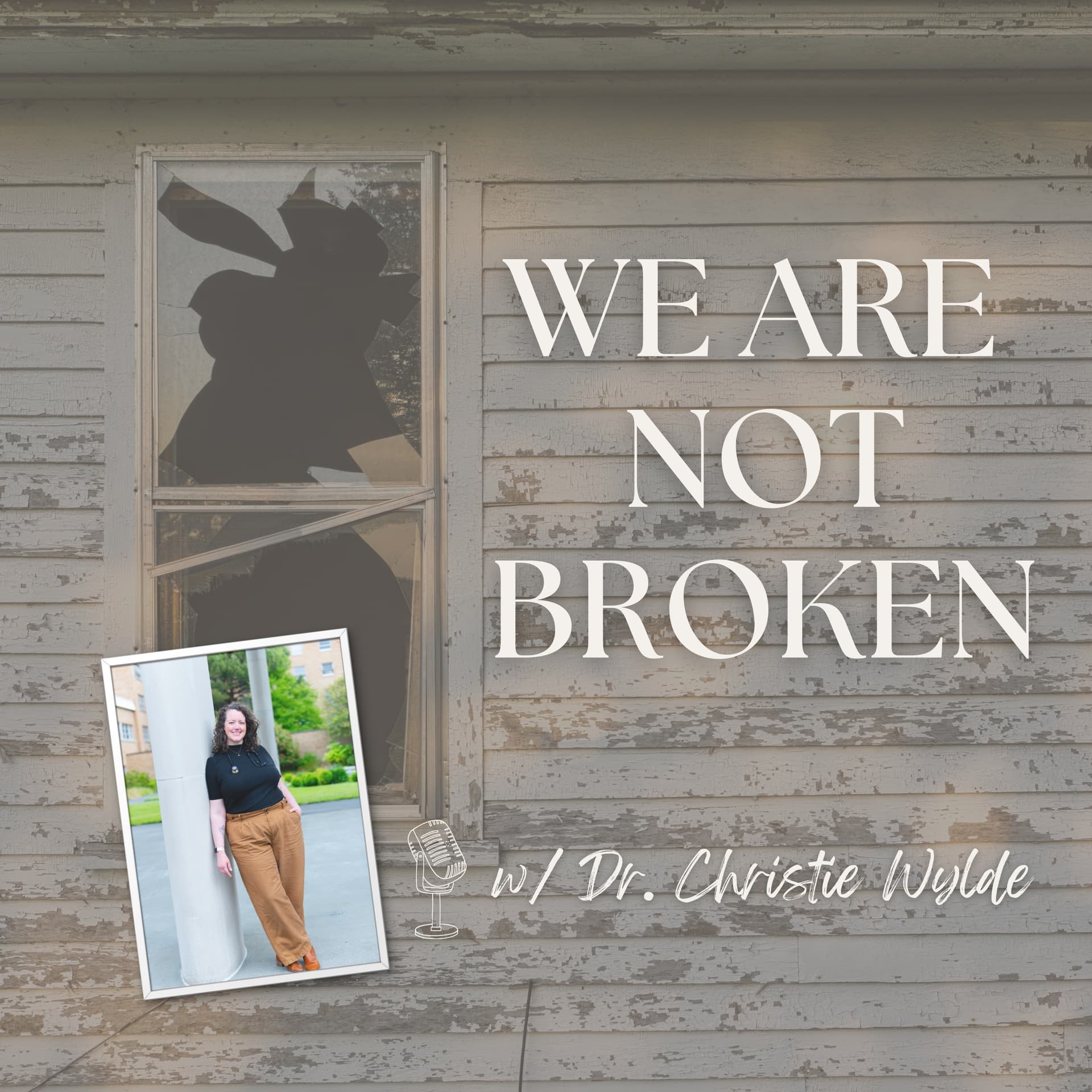 WE ARE NOT BROKEN w/ Dr. Christie Wylde - Podcasts