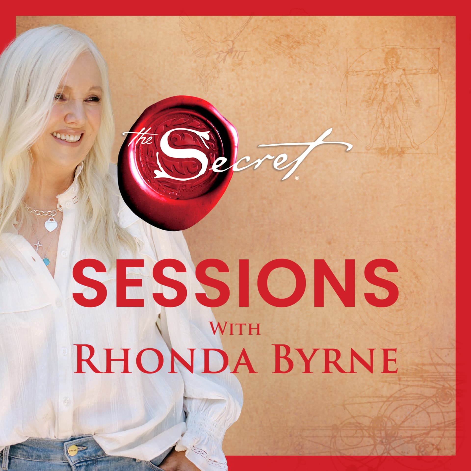 The Secret Sessions with Rhonda Byrne - Podcasts