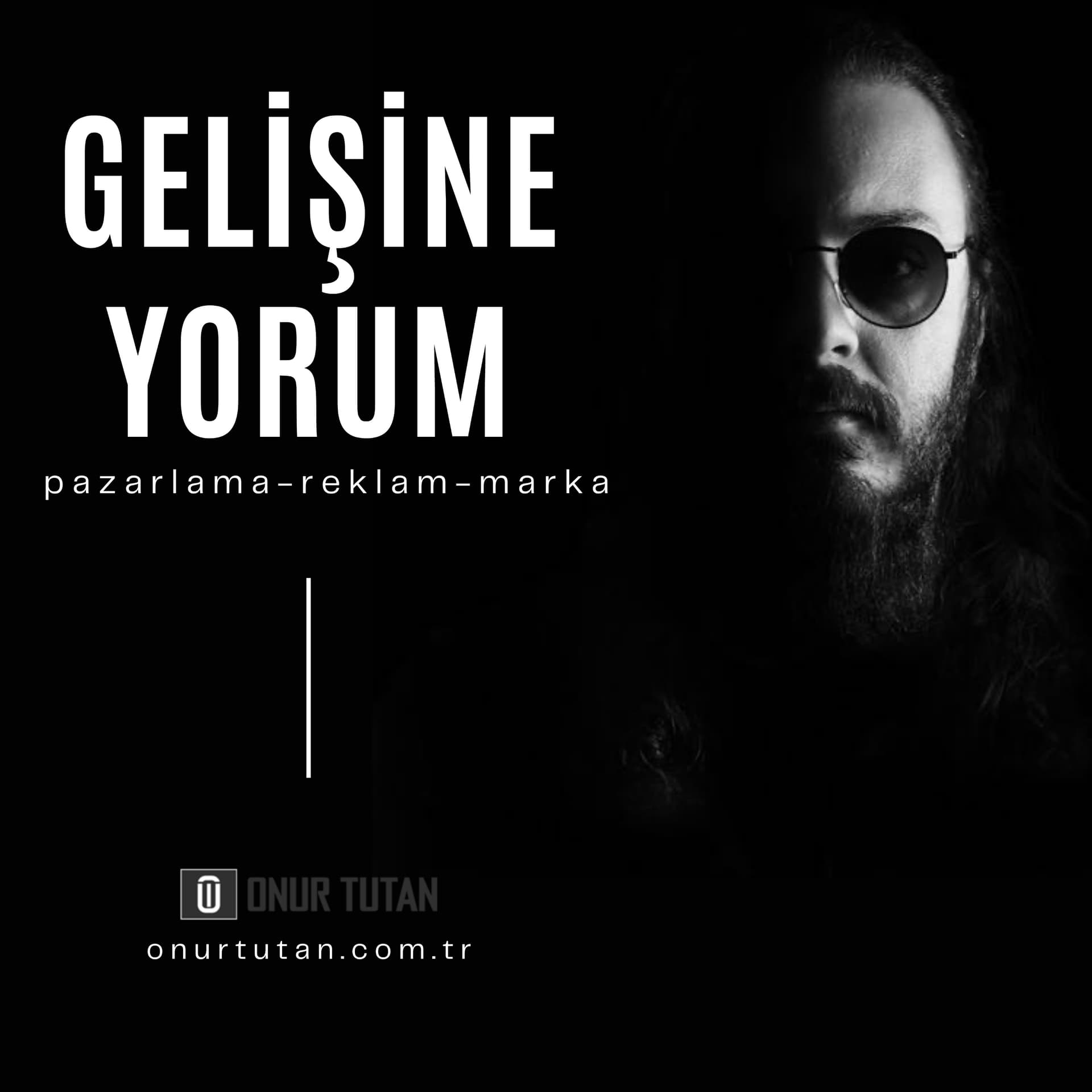 Gelişine Yorum | Pazarlama - Reklam - Marka - E-ticaret - Podcastler