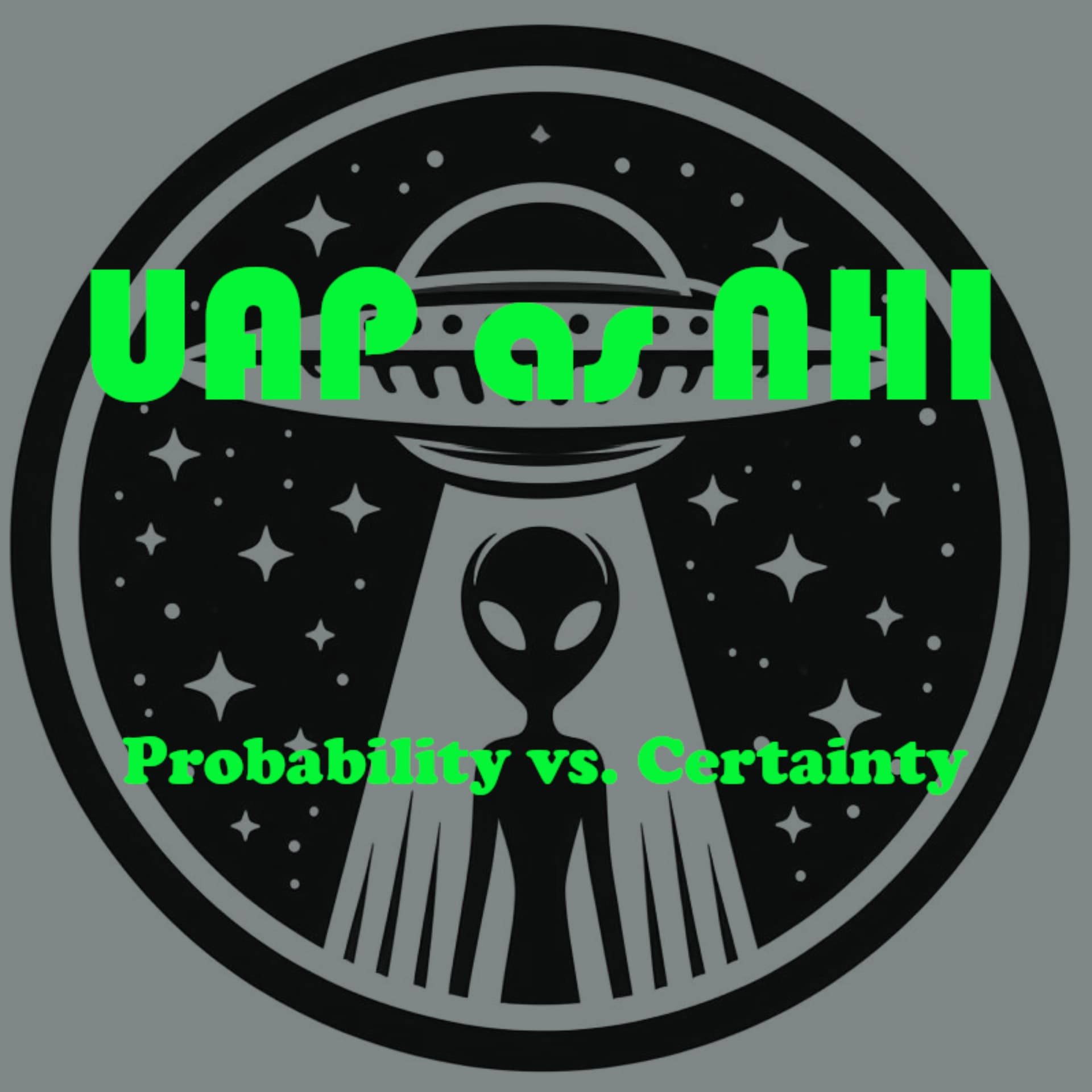 UAP as NHI: Probability vs. Certainty - Podcasts