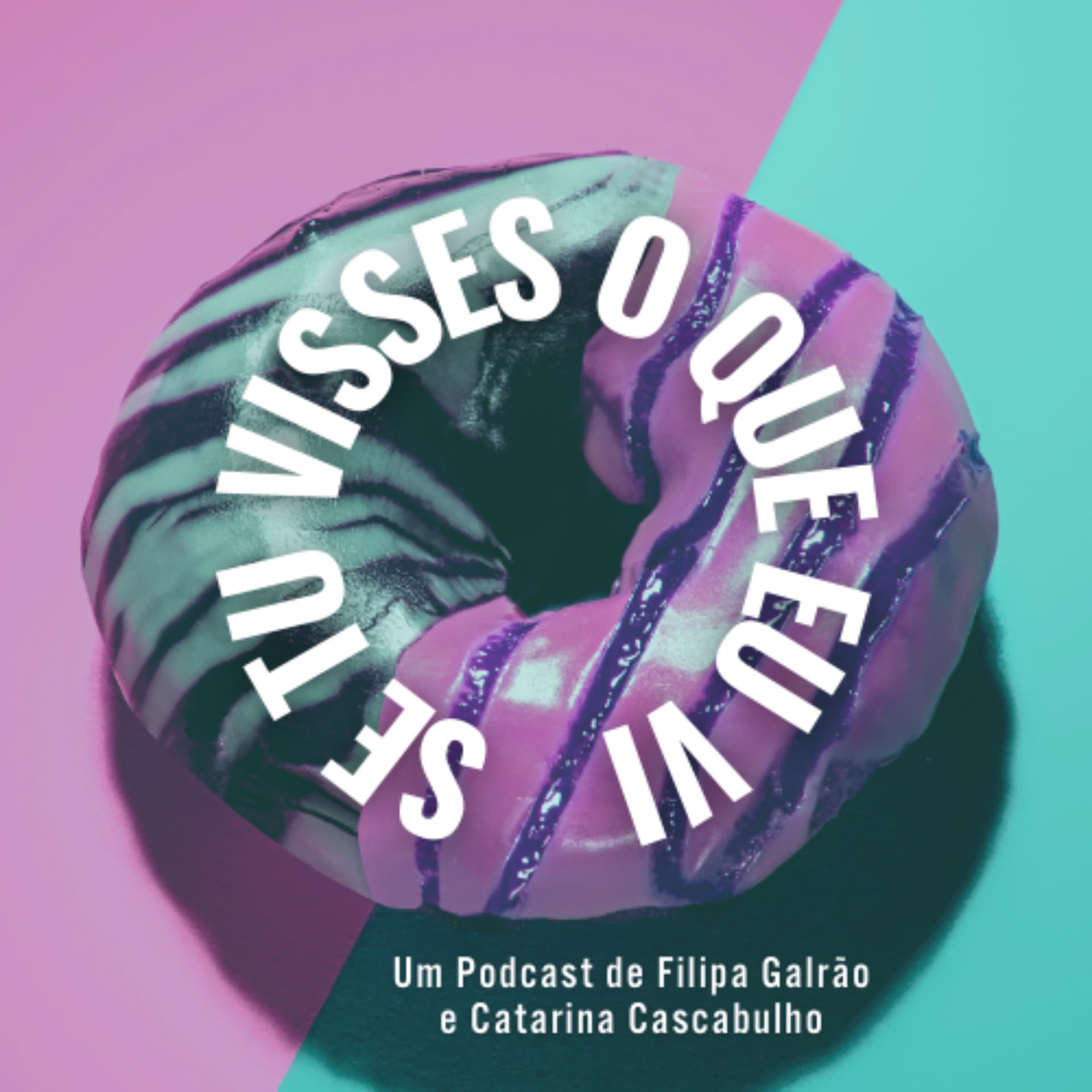 Se tu visses o que eu vi - Podcast