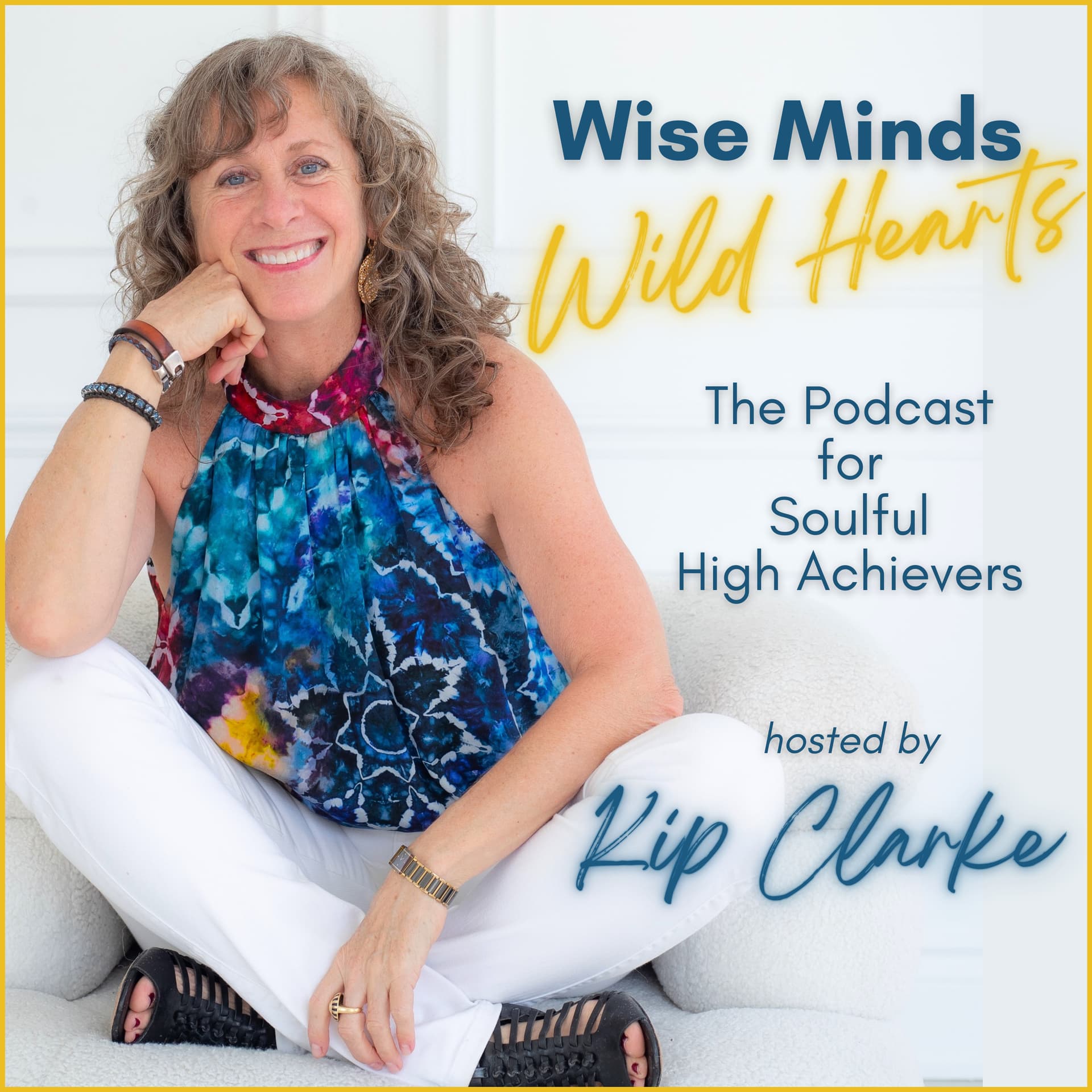 Wise Minds, Wild Hearts - The Podcast for Soulful High Achievers - Podcast