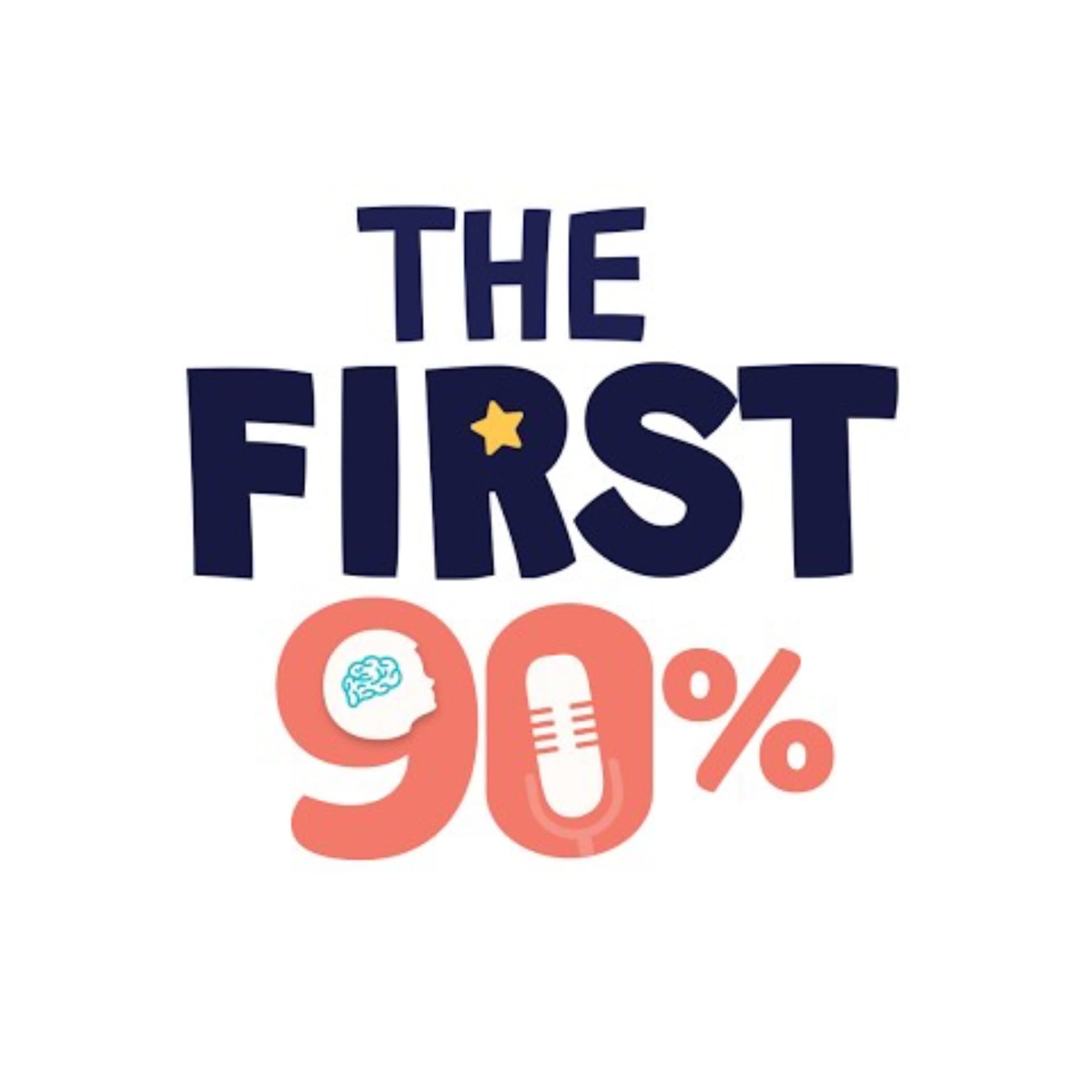 The First 90% - Podcasts