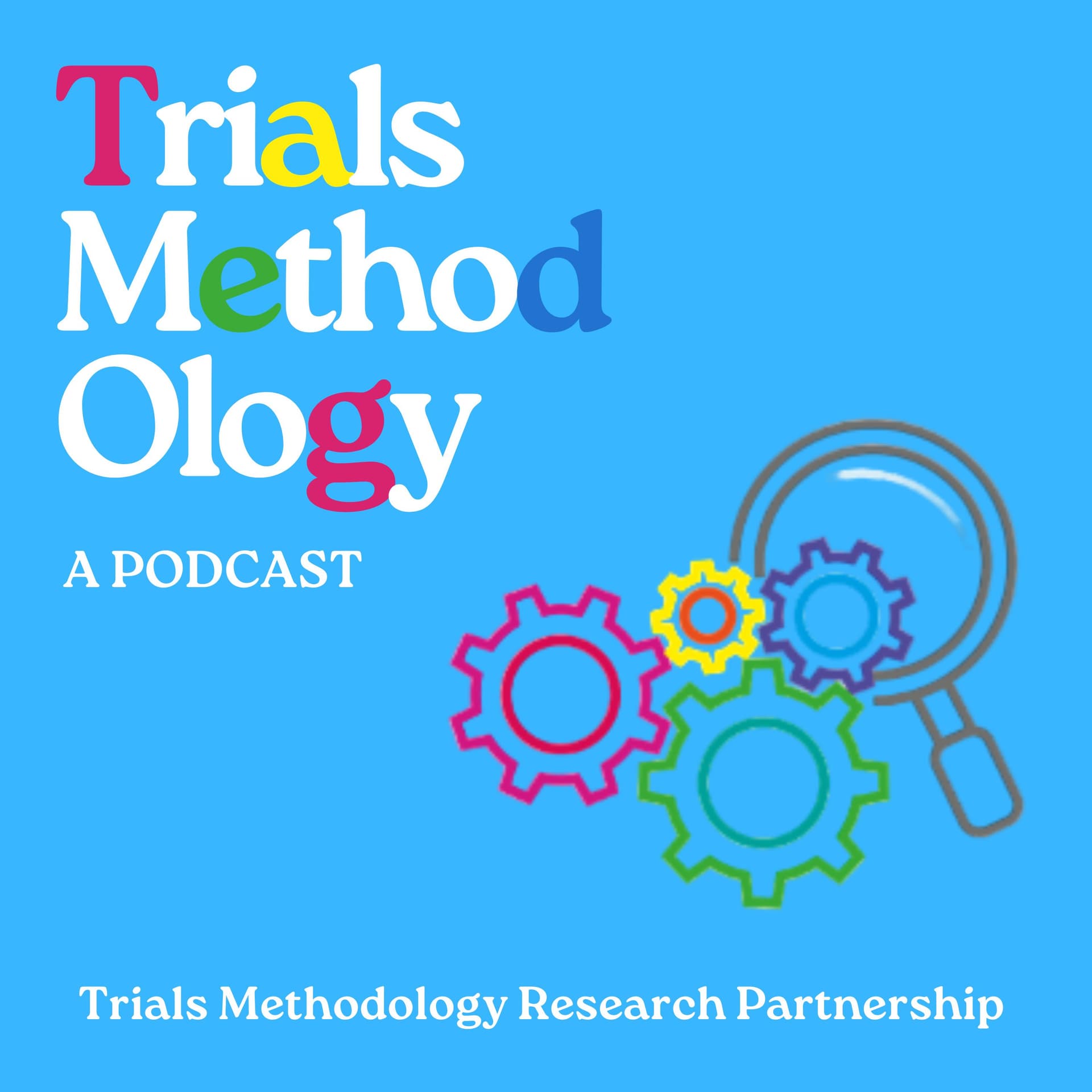 Trials Methodology: A Podcast - Podcasts