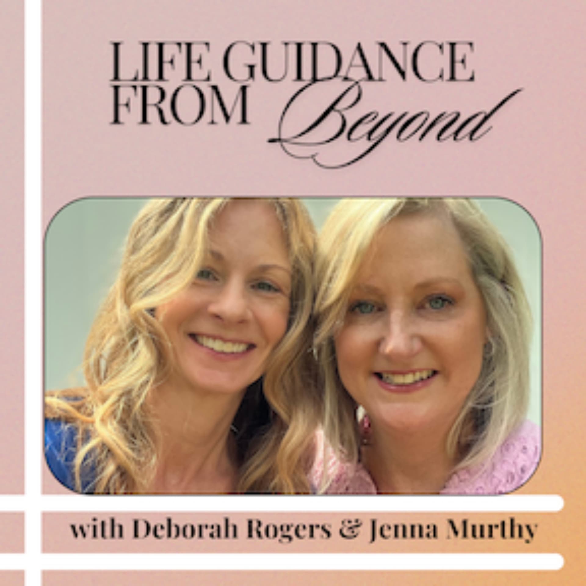 Life Guidance from Beyond - Podcasts