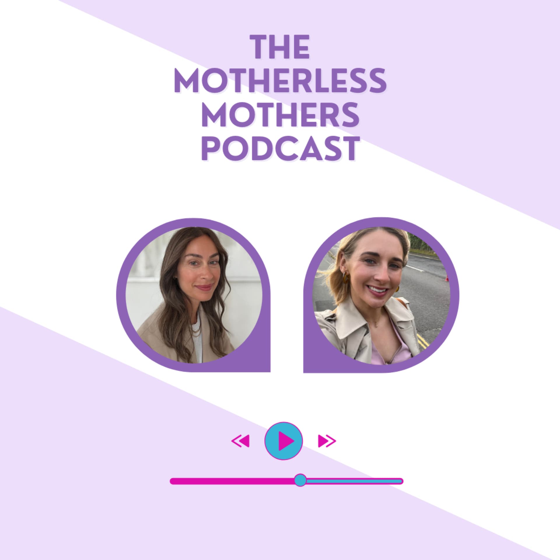 The Motherless Mothers - Podcasts