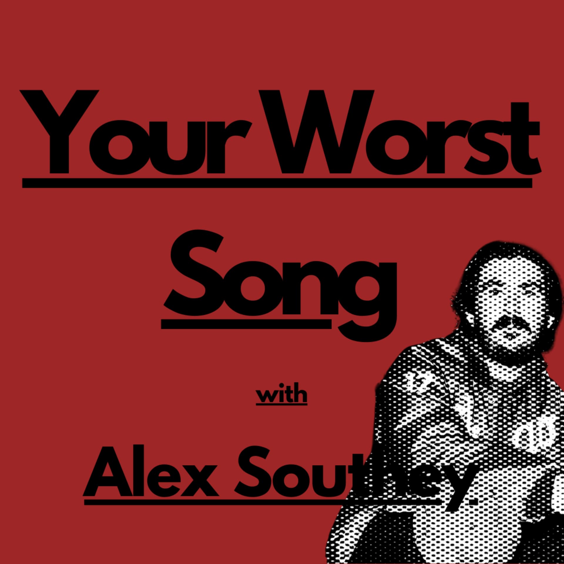 Your Worst Song... with Alex Southey - Podcasts