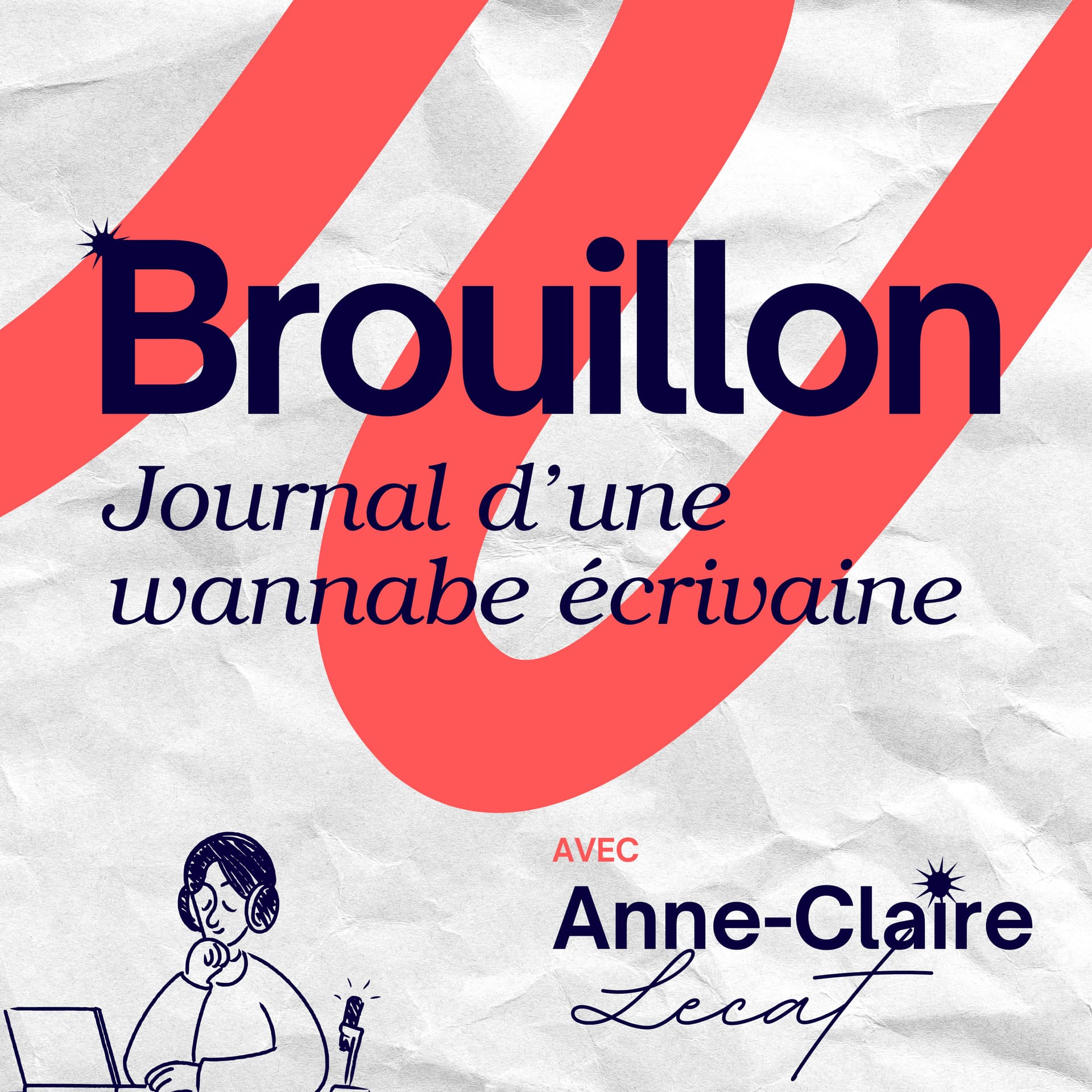 Brouillon - Journal d'une wannabe écrivaine - Podcasts