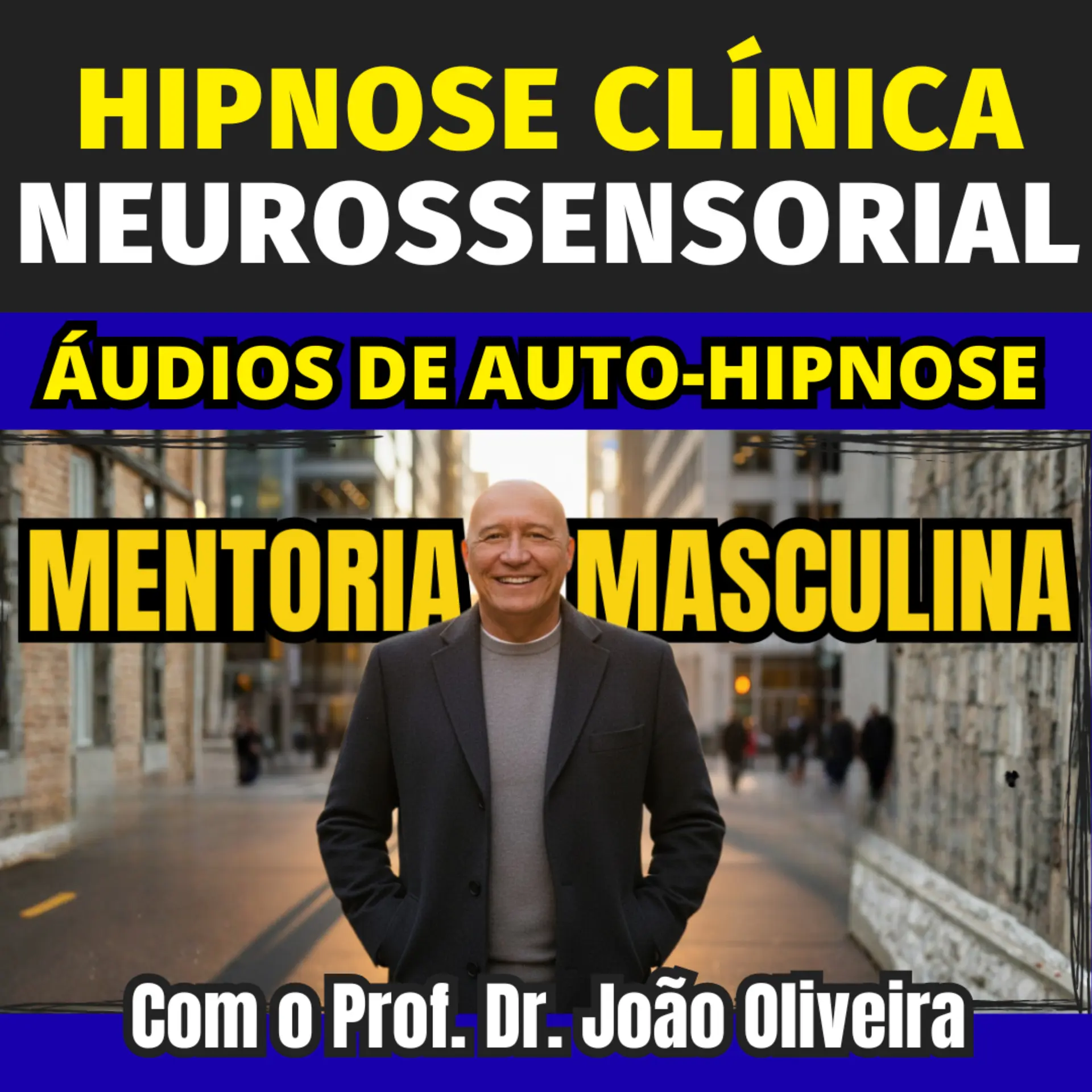 ÁUDIOS DE AUTO-HIPNOSE NEUROSSENSORIAL COM O PROF. DR. JOÃO OLIVEIRA - Podcast