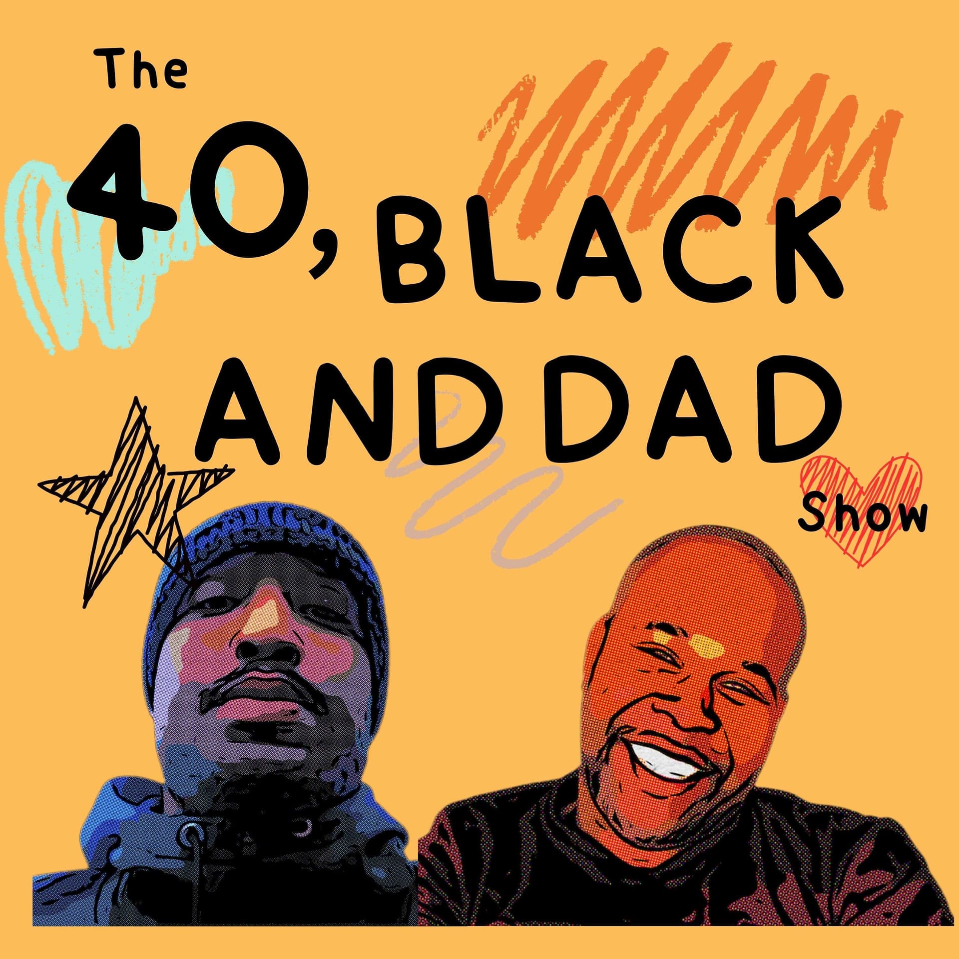 The 40, Black, and Dads show - Podcasts
