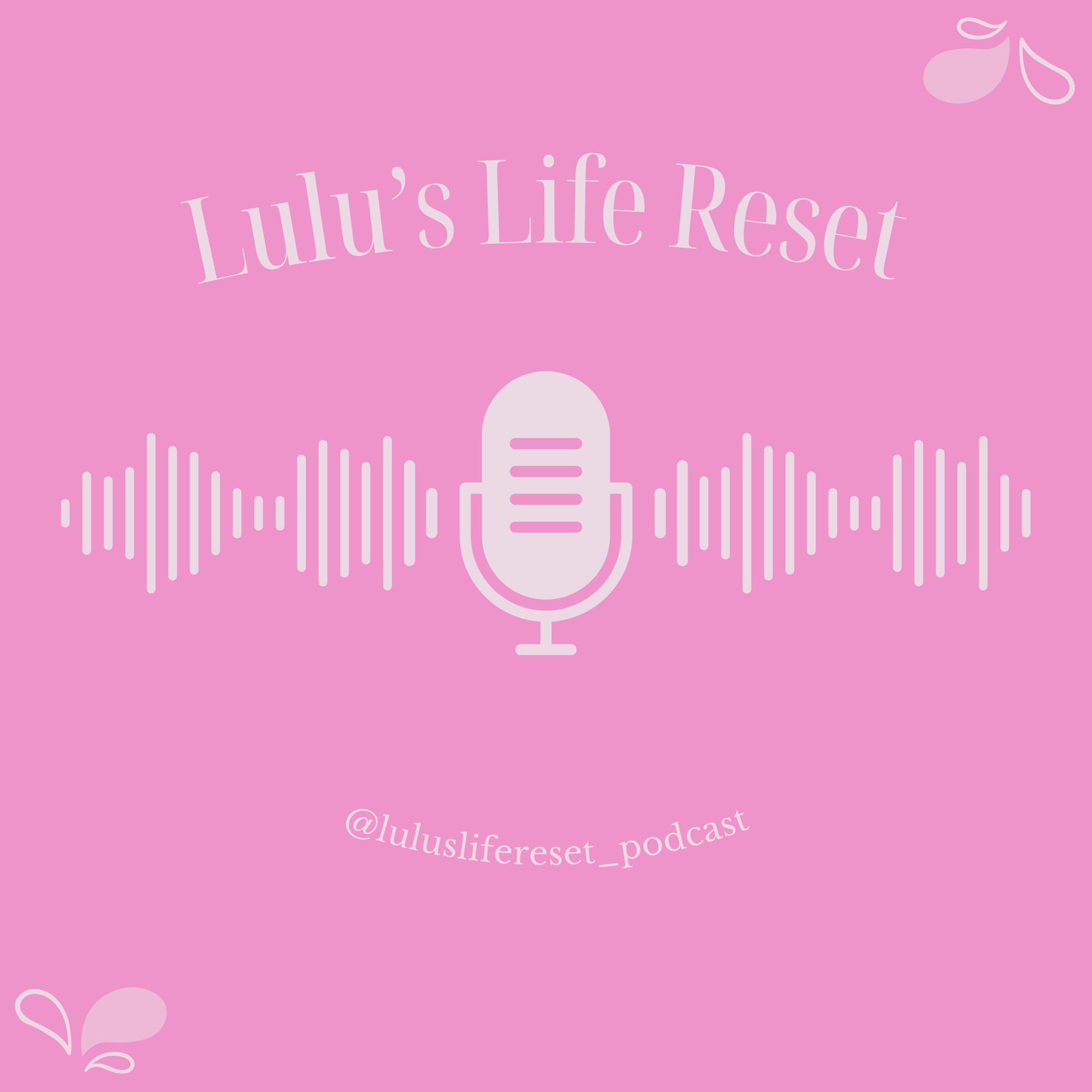Lulu's Life Reset - Podcasts