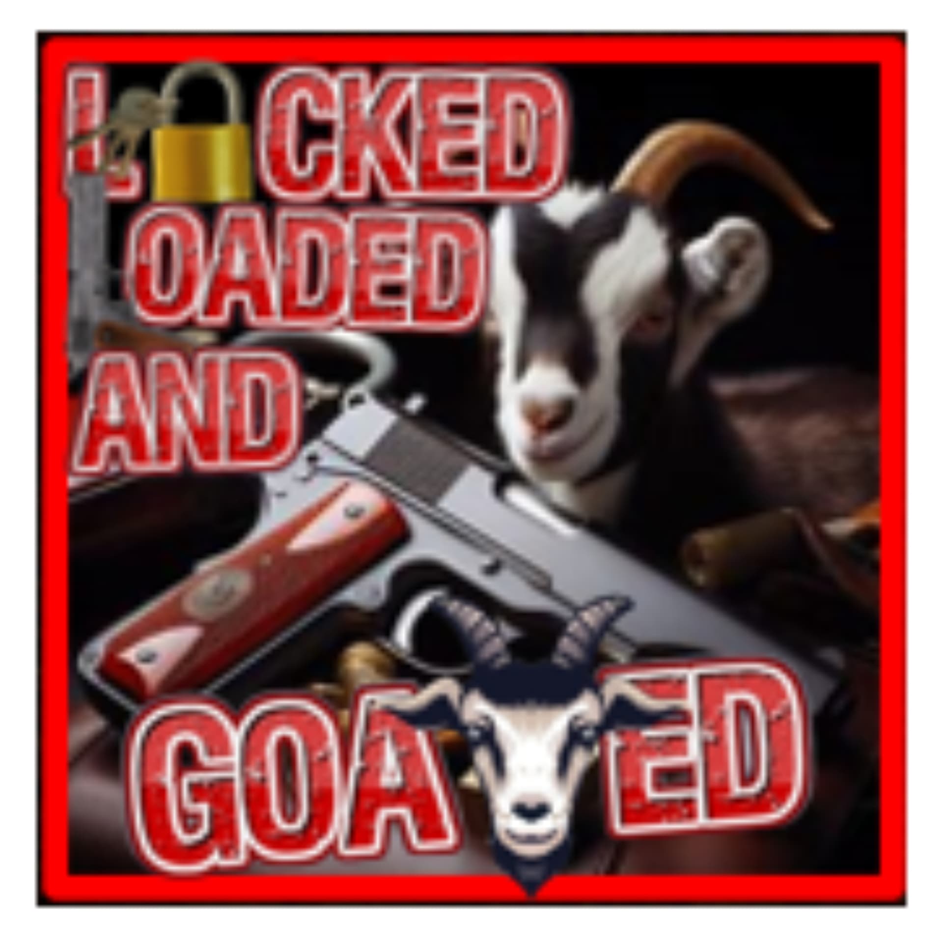 Locked, Loaded, and Goated - Podcast
