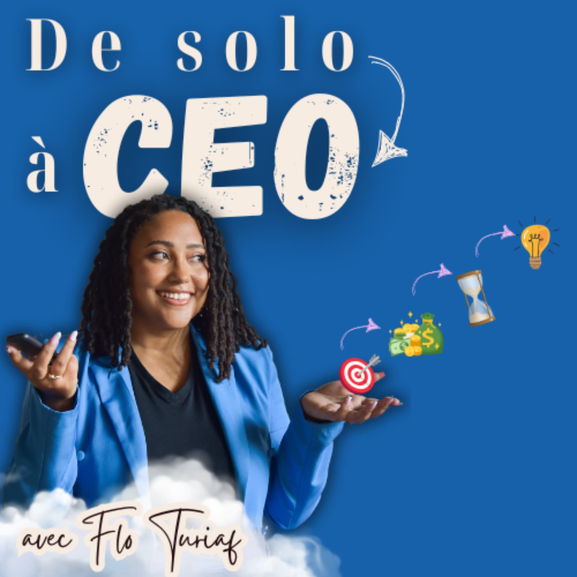 De Solo à CEO avec Flo Turiaf : Propulsez votre entreprise vers de nouveaux sommets - Podcasts