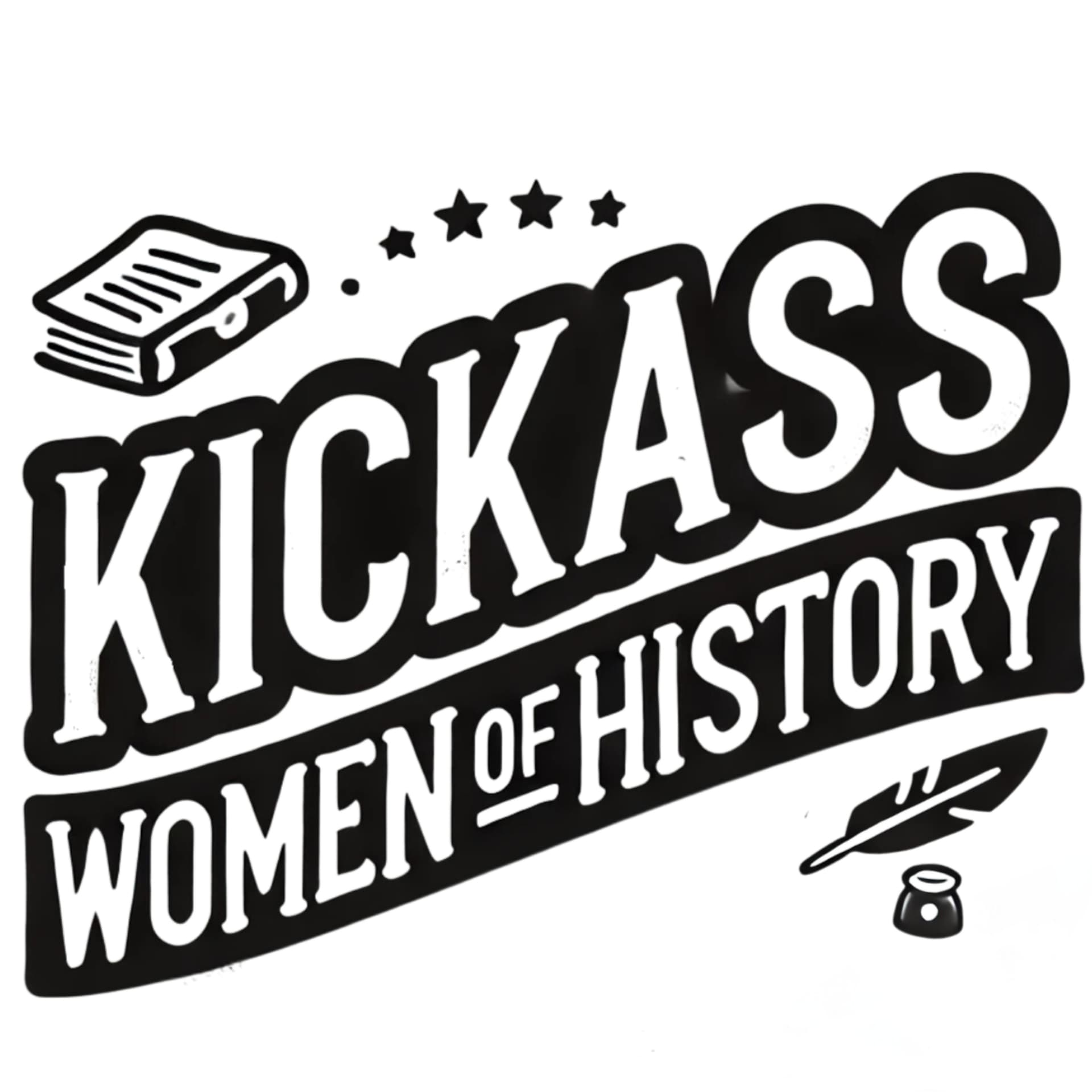 Kickass Women of History - Podcasts
