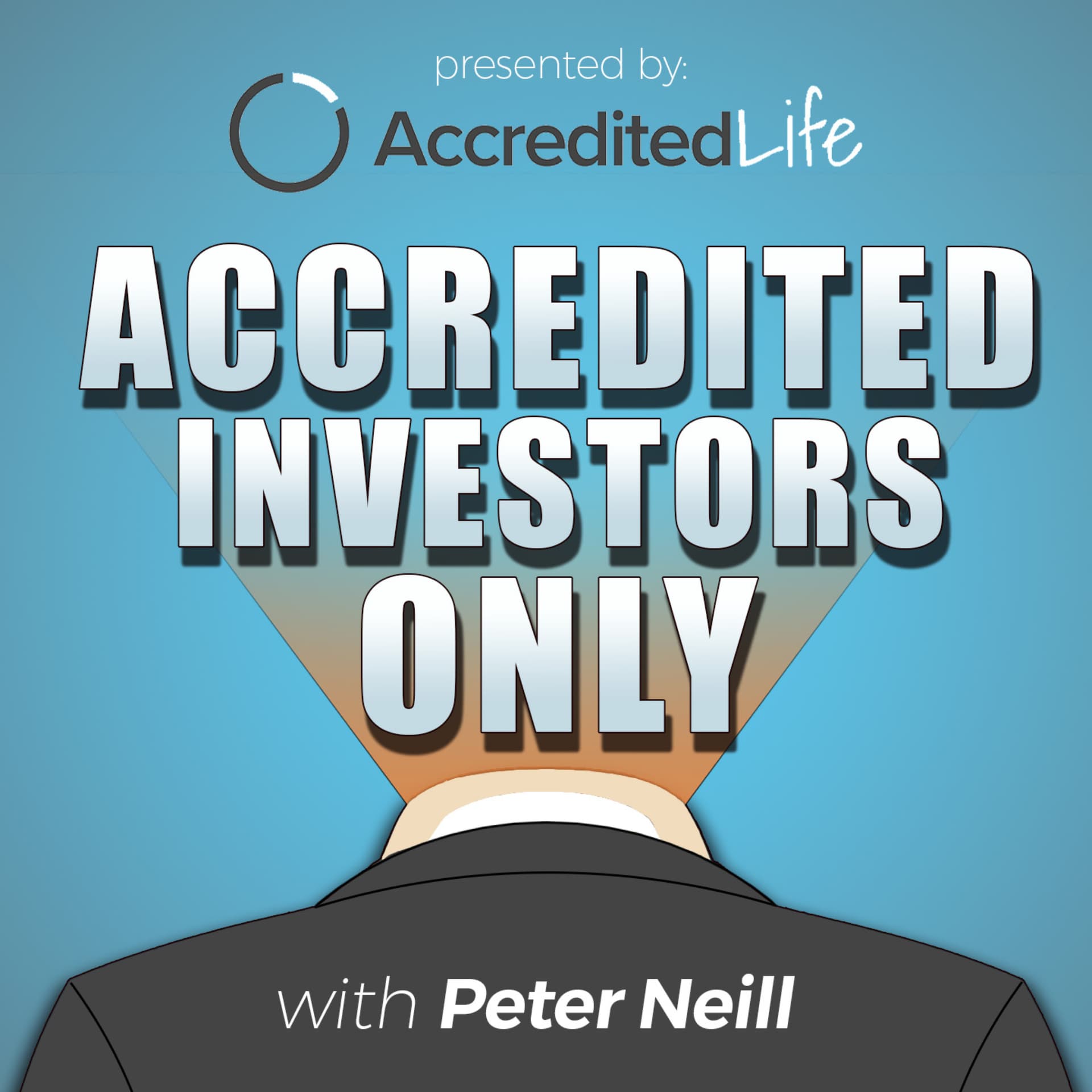 Accredited Investors Only | Presented by Accredited Life - Podcasts