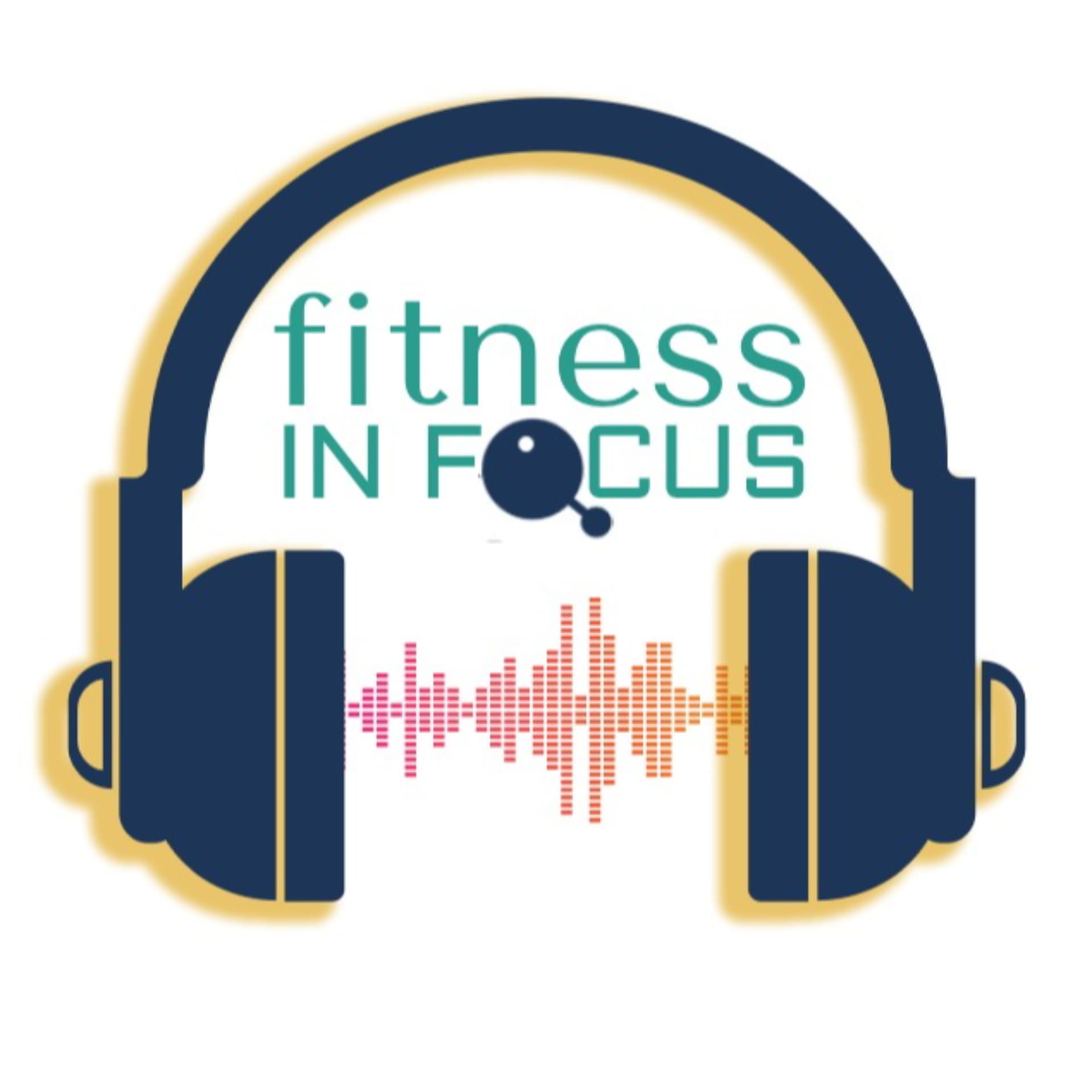 Fitness in Focus - Podcasts