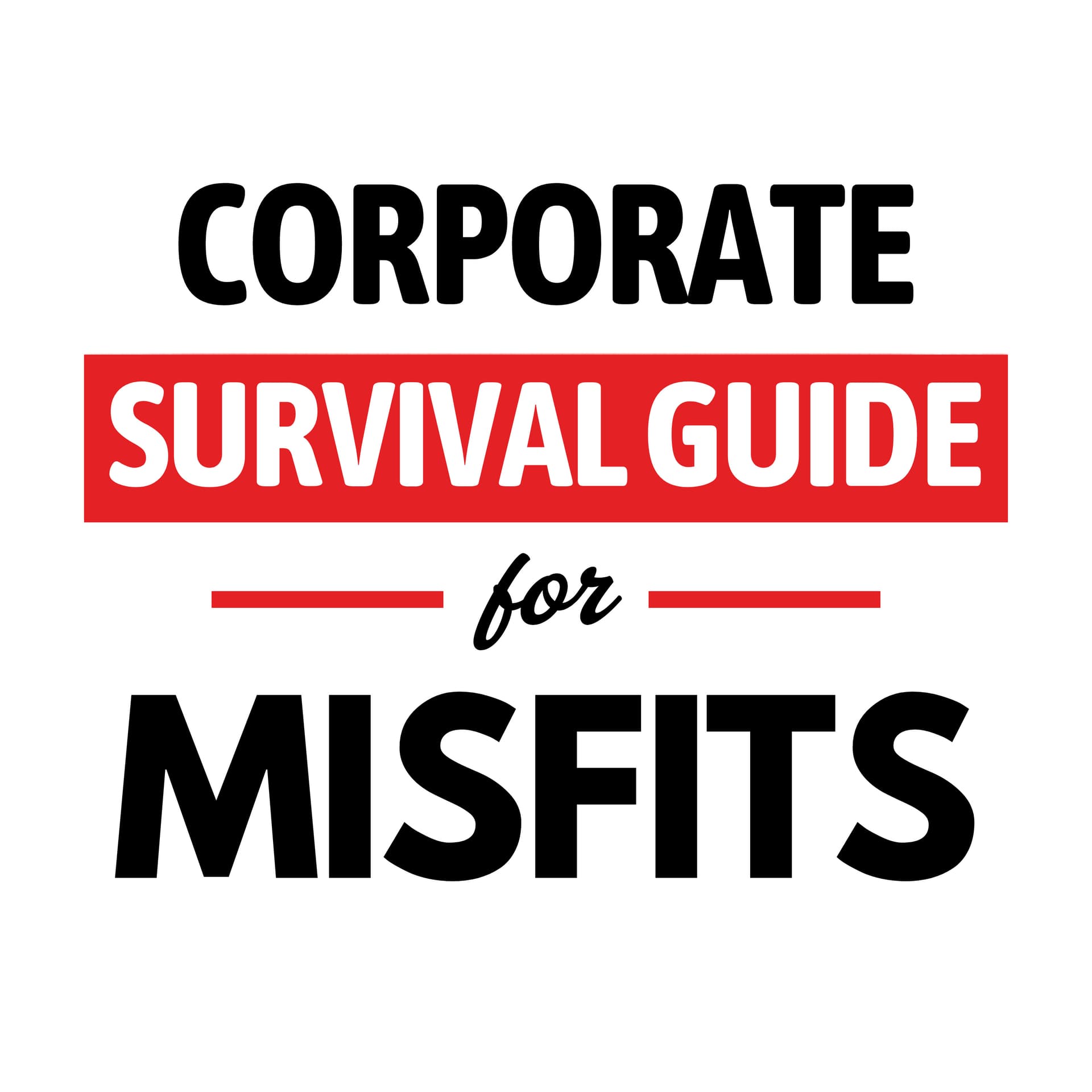 Corporate Survival Guide for Misfits - Podcasts