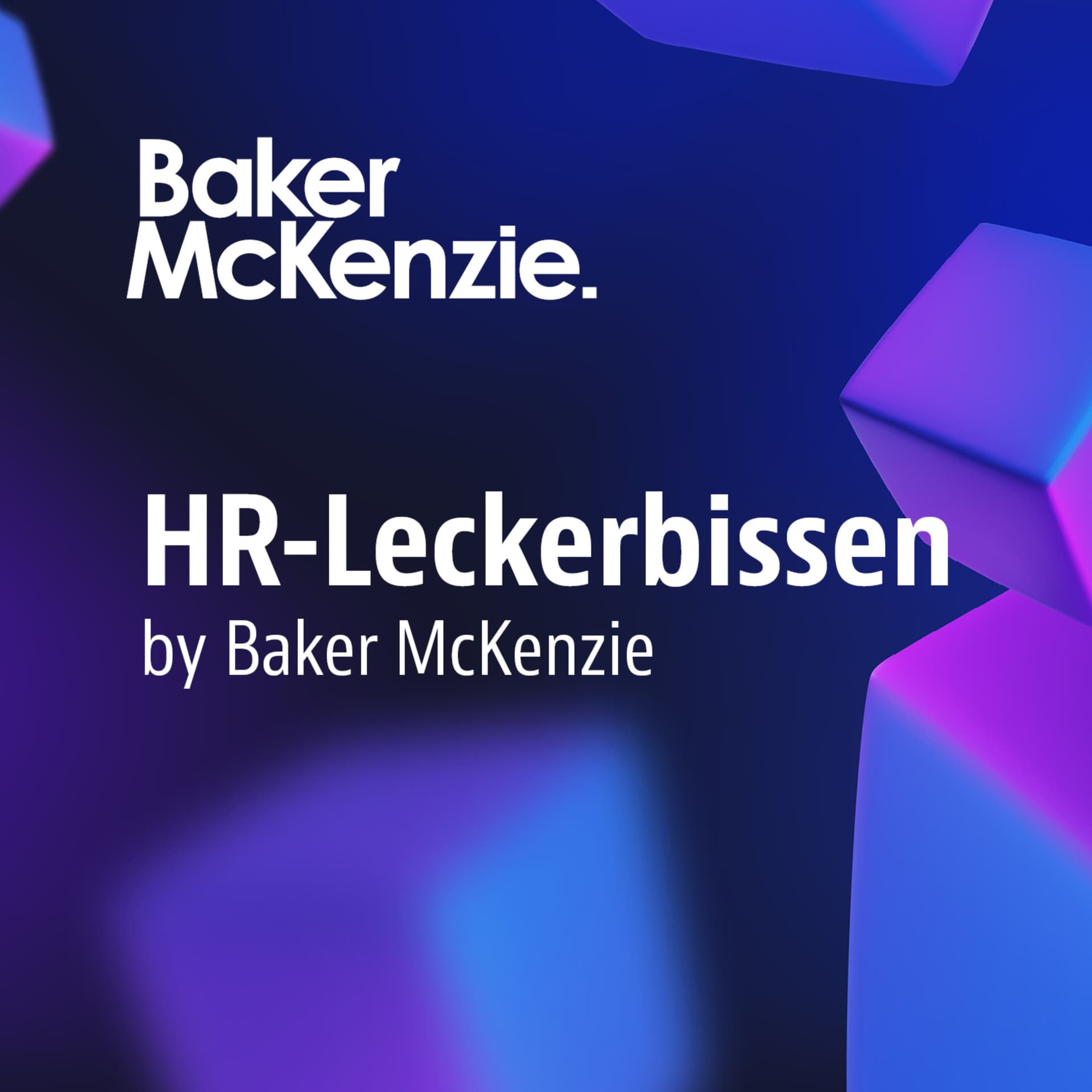 HR & Arbeitsrecht Leckerbissen - rechtlich verfeinert für den Unternehmenserfolg - Podcast