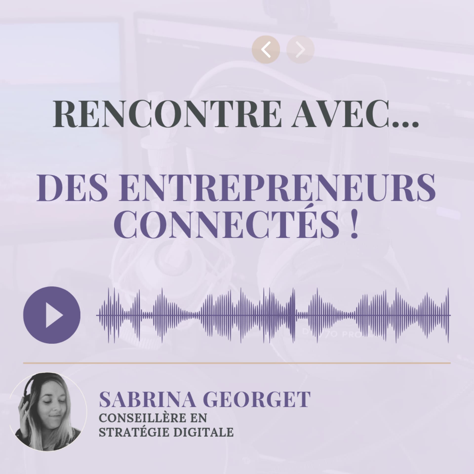 Rencontre avec... des entrepreneurs connectés ! - Podcasts