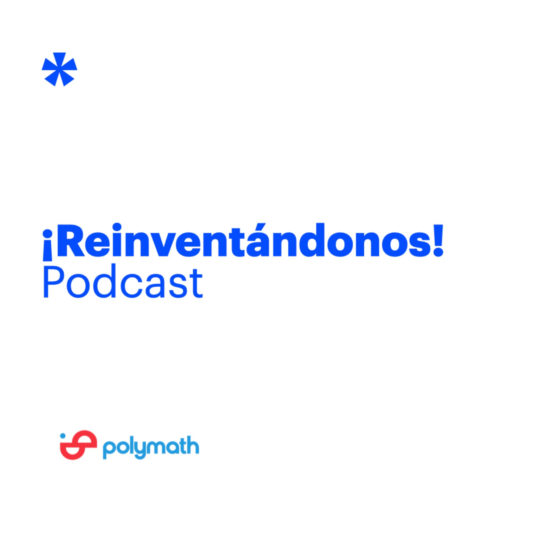 ¡Reinventándonos! Podcast - Podcast