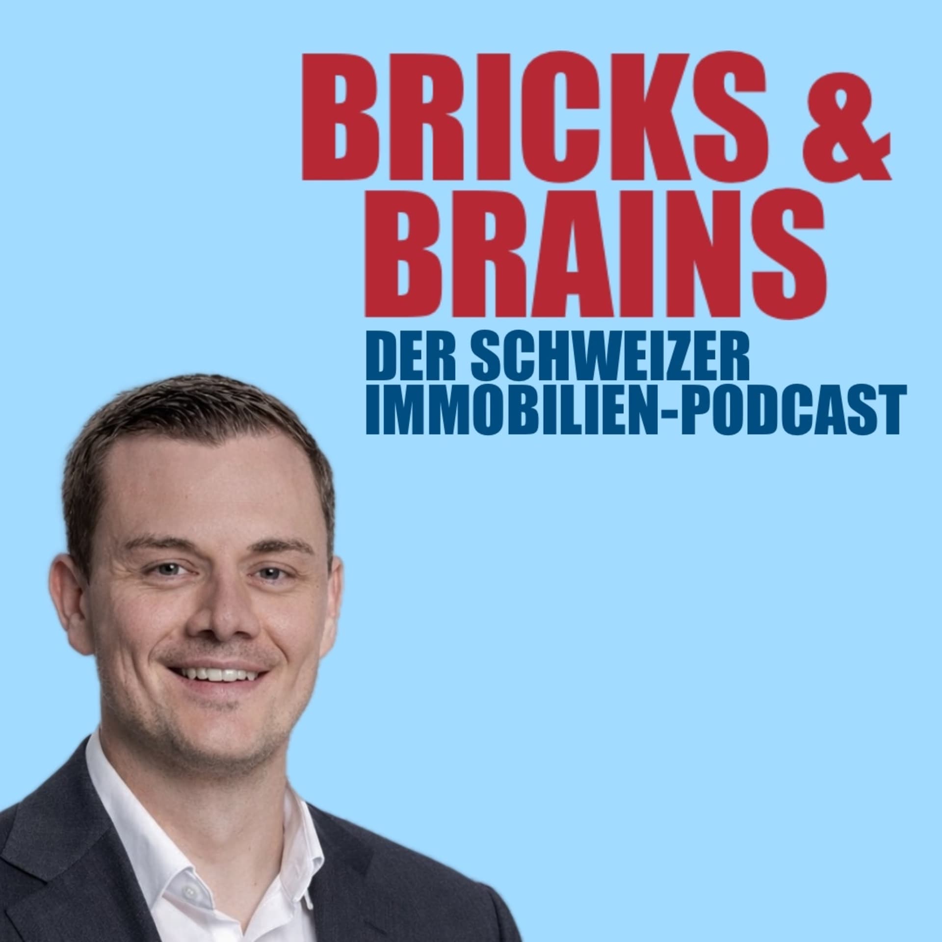 Bricks and Brains - Der Schweizer Immobilien-Podcast - Podcast