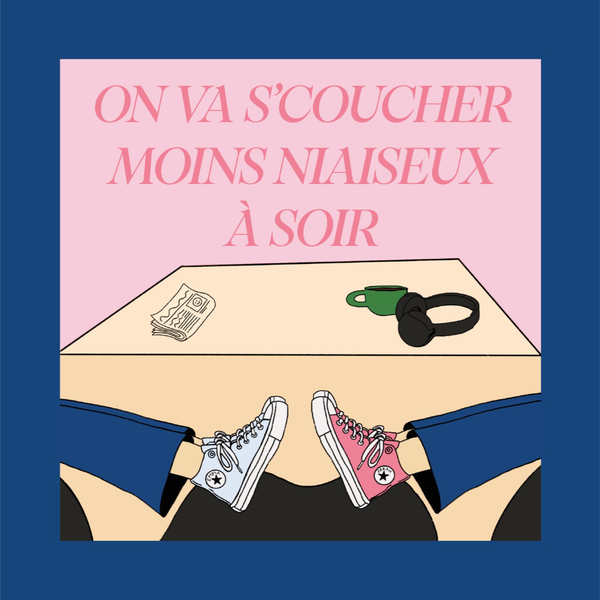 On va s'coucher moins niaiseux à soir - Podcast