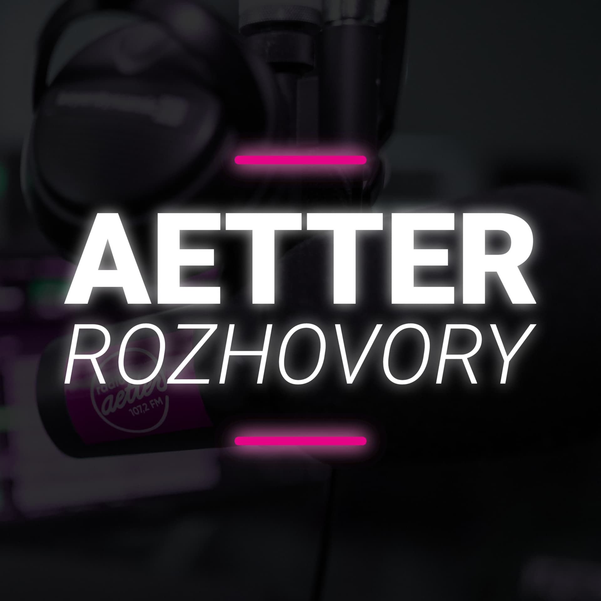 Aetter ROZHOVORY - Podcast