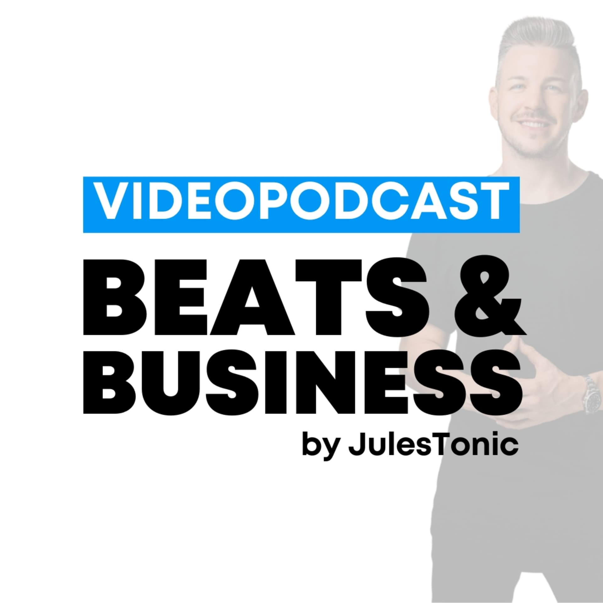 BEATS & BUSINESS Videopodcast by JulesTonic - Podcasts
