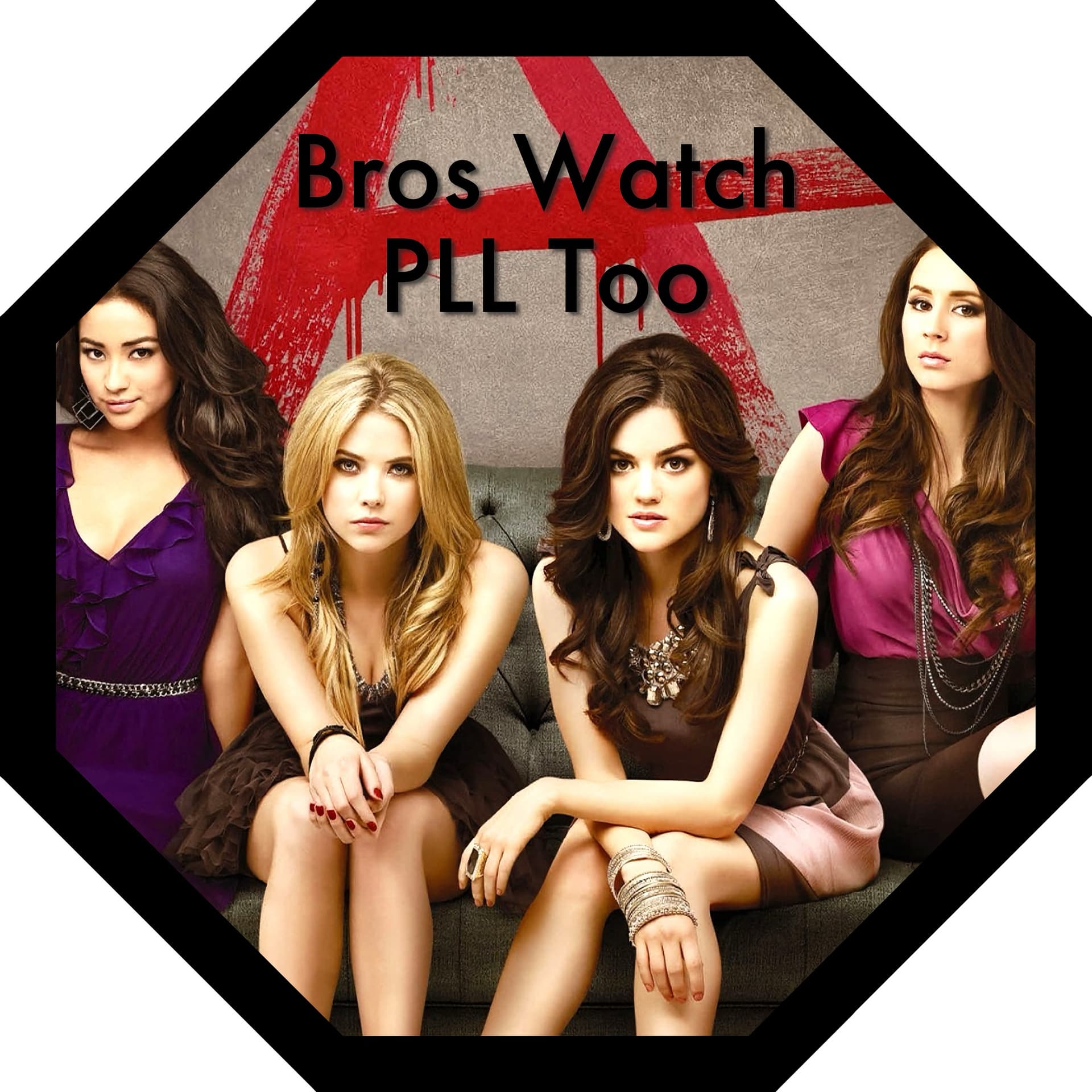 Bros Watch PLL Too - A Pretty Little Liars podcast - Podcasts