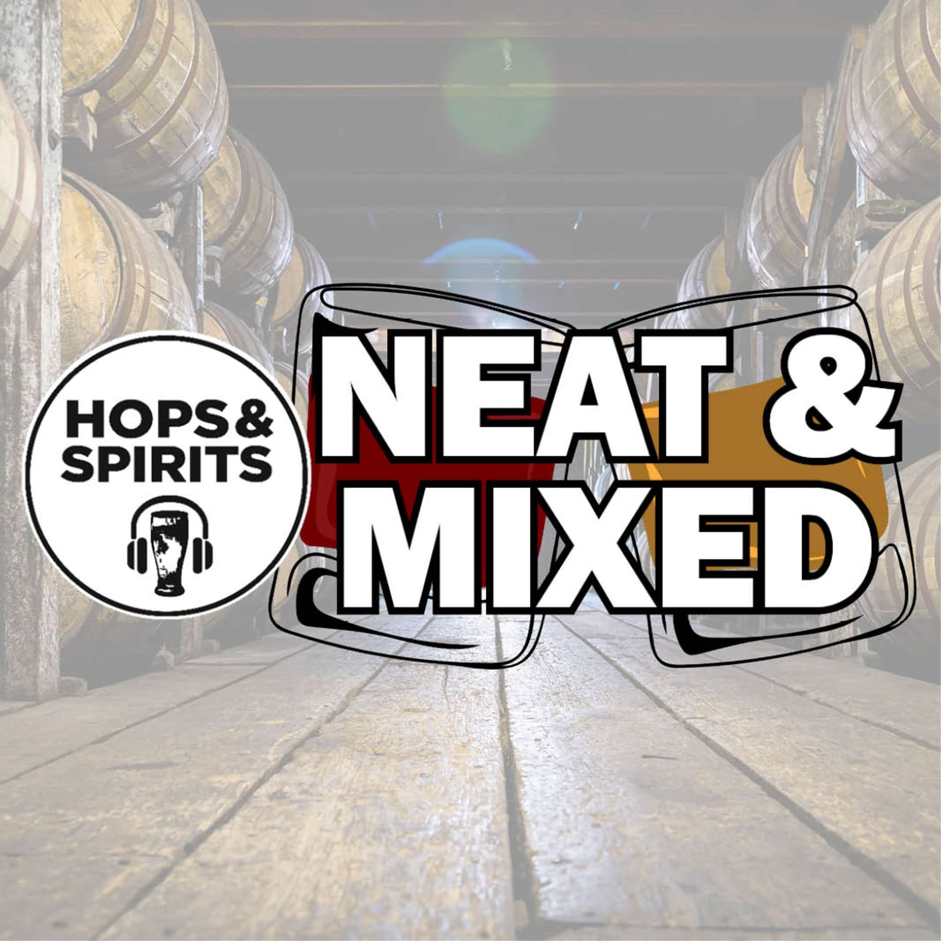 Neat & Mixed from Hops & Spirits - Podcasts