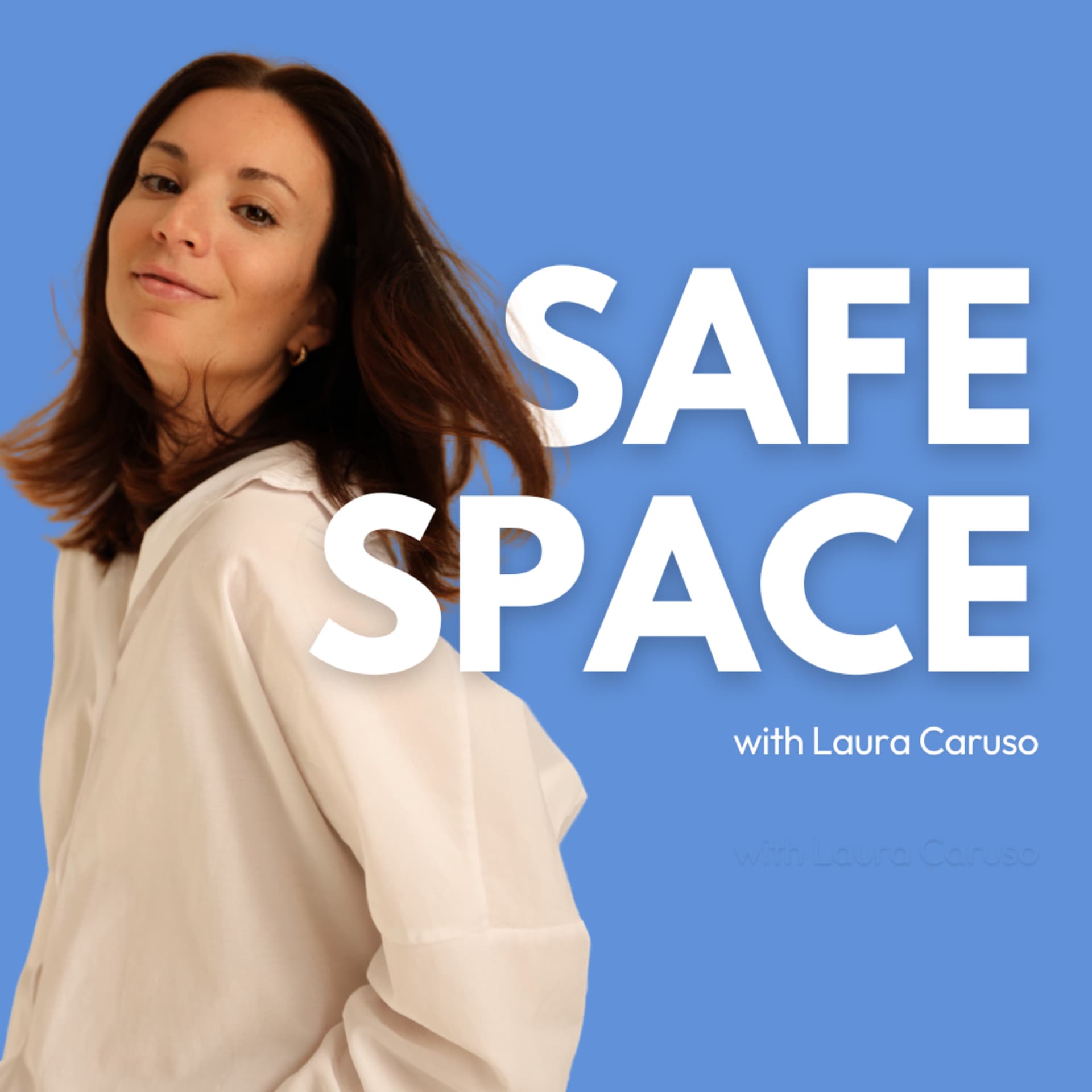 Safe Space with Laura Caruso - Podcasts