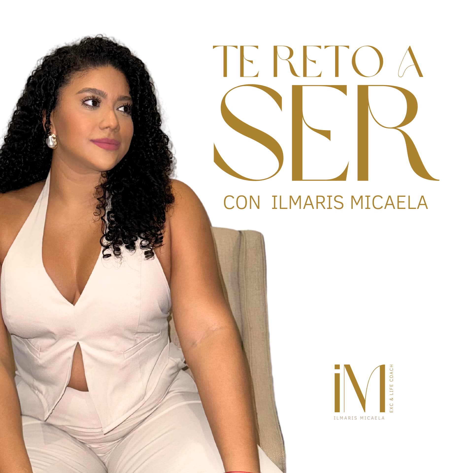 Te reto a SER con Ilmaris Micaela - Podcasts