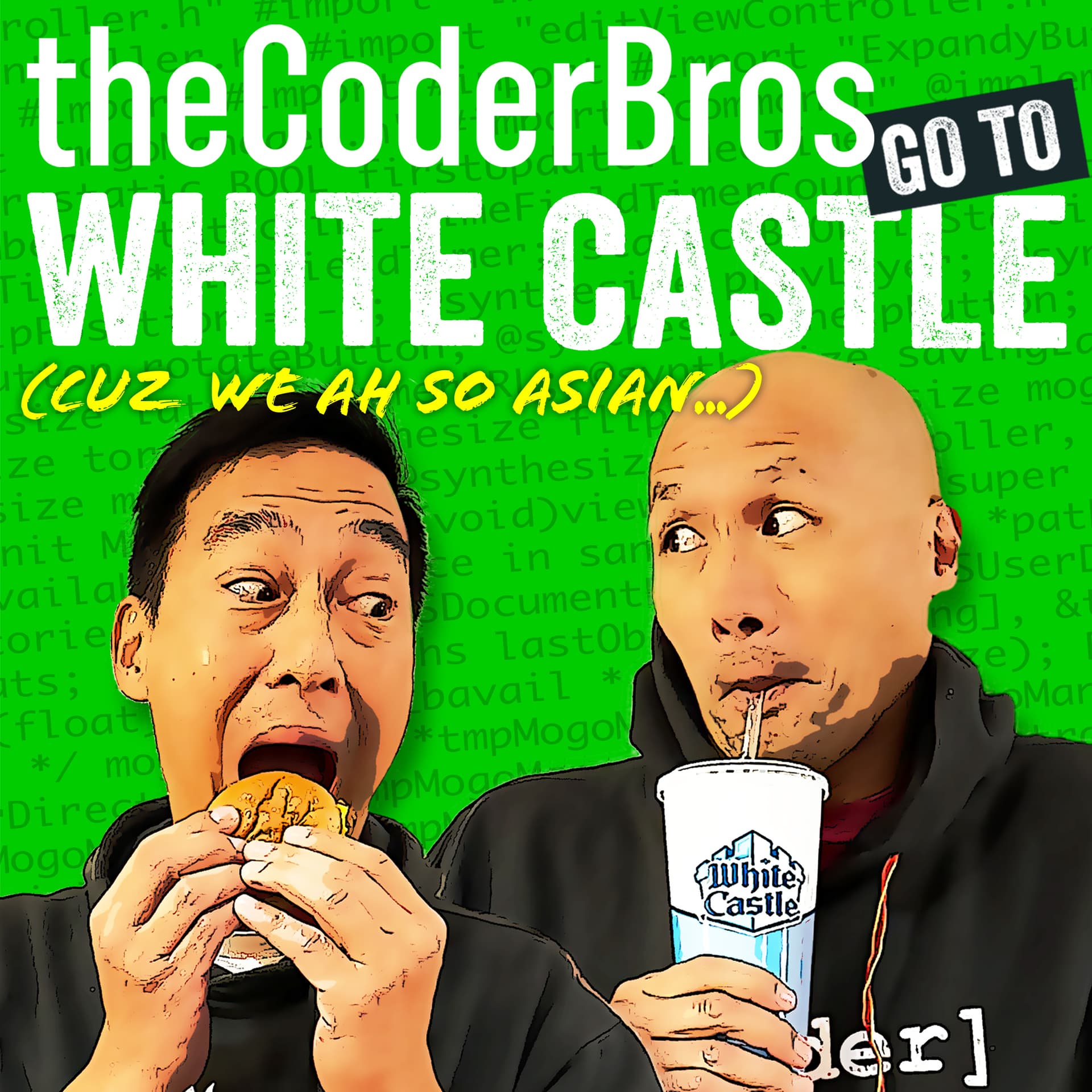 theCoderBros Go To White Castle (Cuz We Ah, So Asian) - Podcasts