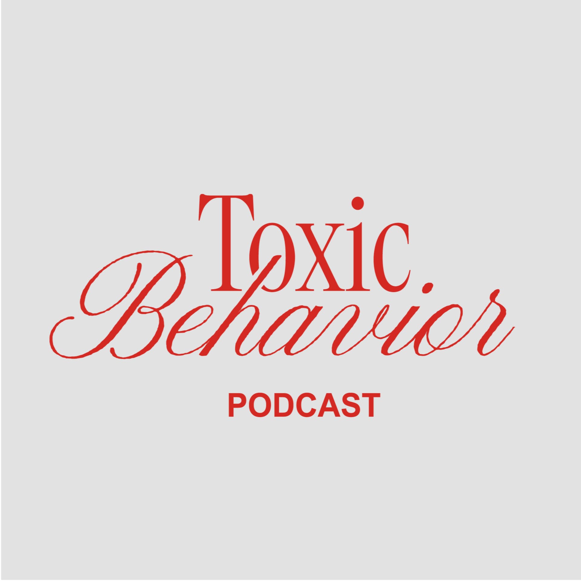 Toxic Behavior - Podcasty