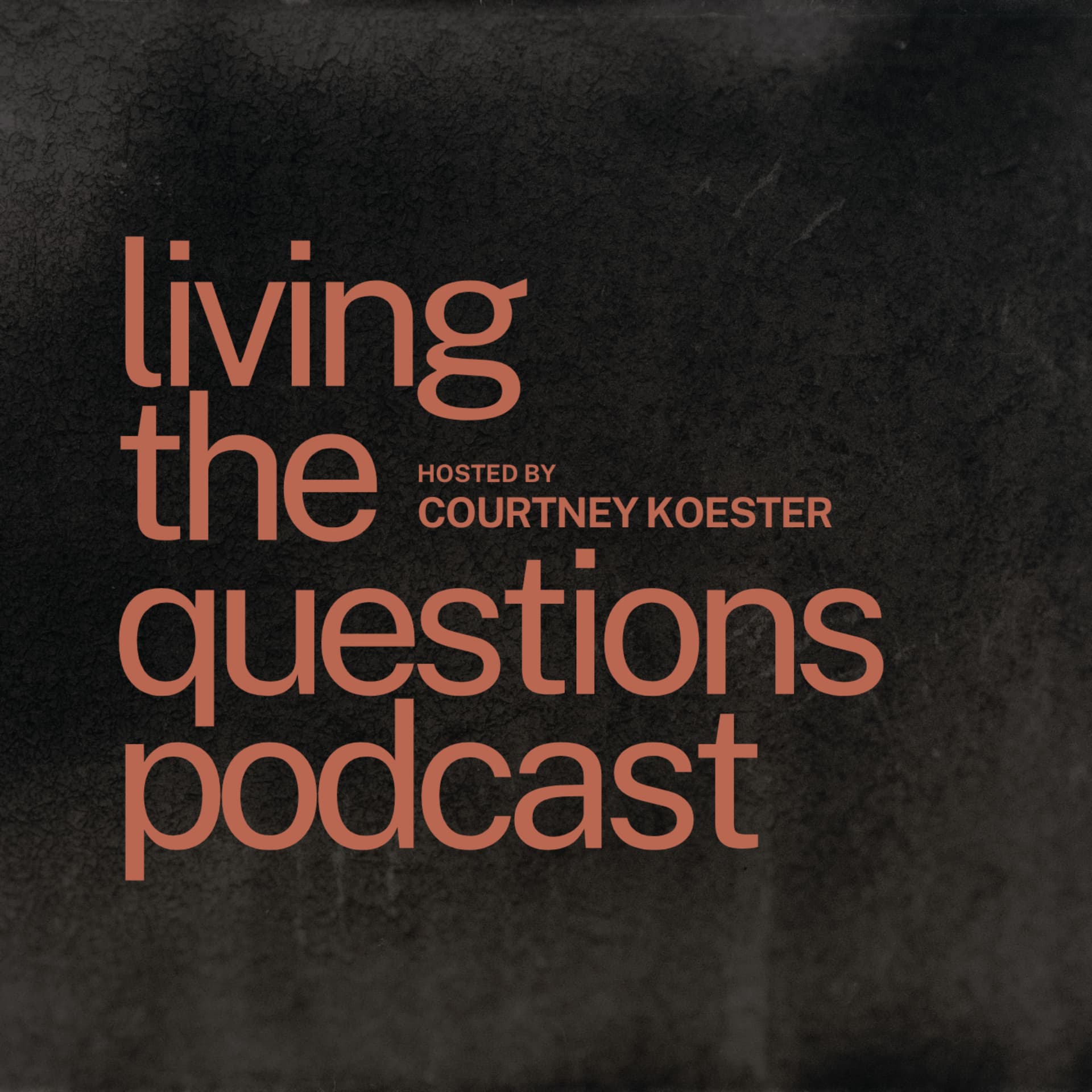 Living the Questions with Courtney Koester - Podcasts