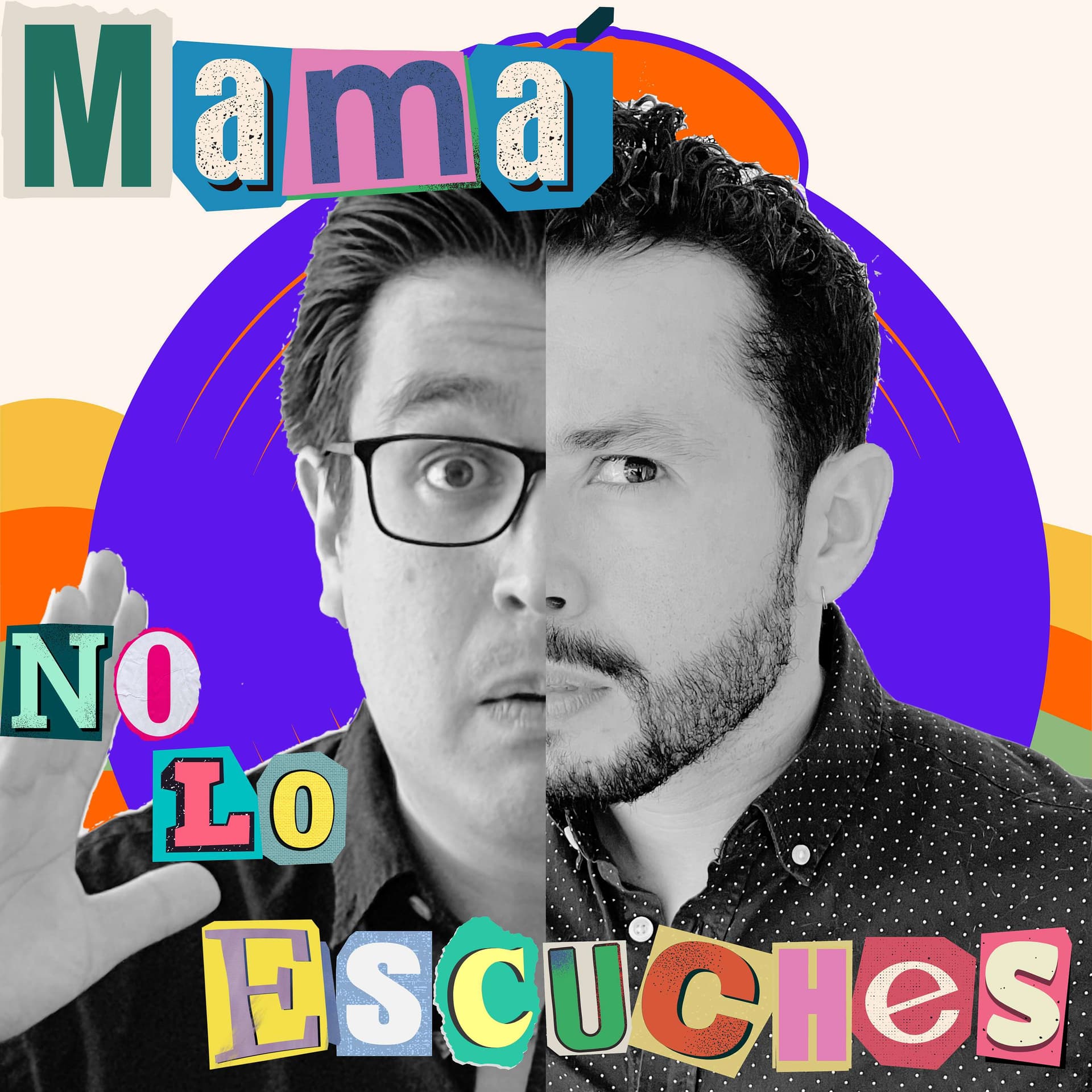 Mamá No Lo Escuches - Podcasts