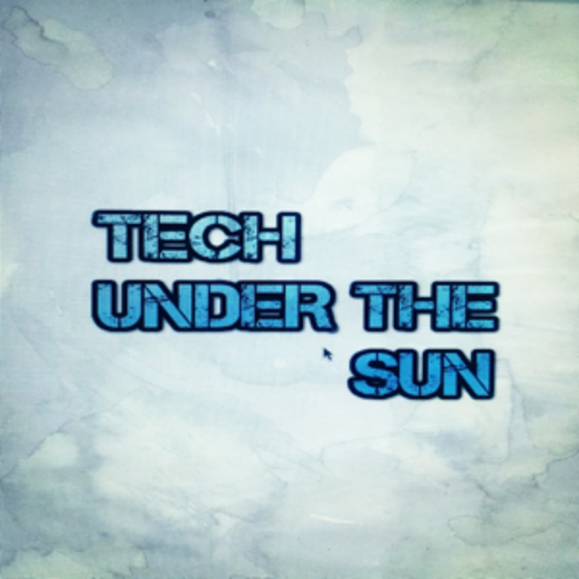 TECH UNDER THE SUN - Podcasts