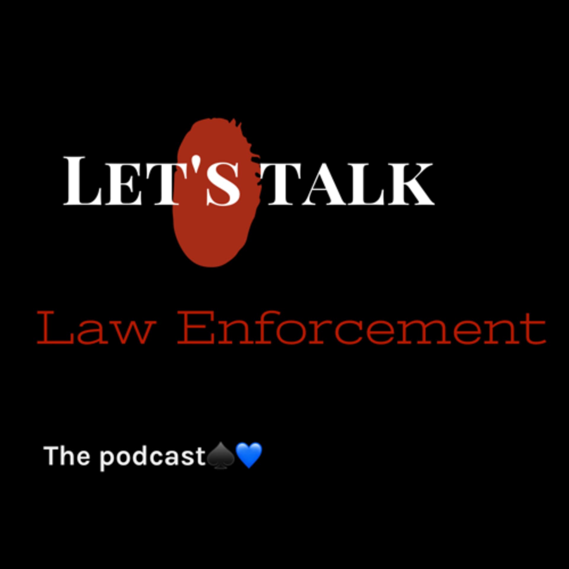 Let’s talk law enforcement period - Podcasts