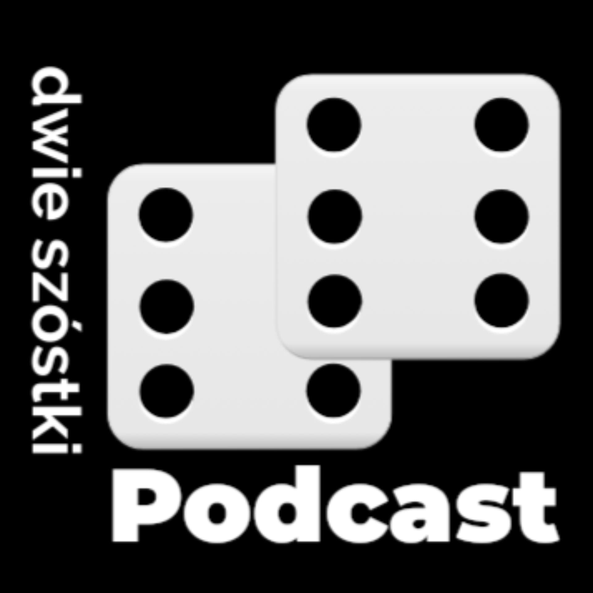Dwie Szóstki Podcast - Podcasty