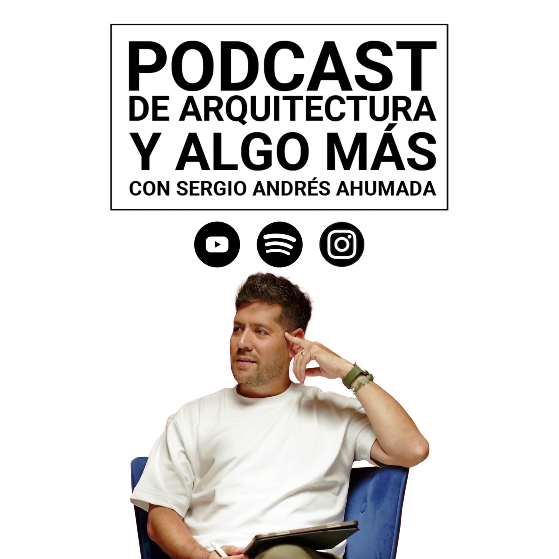 Podcast de Arquitectura y algo más...con Sergio Andrés Ahumada - Podcast