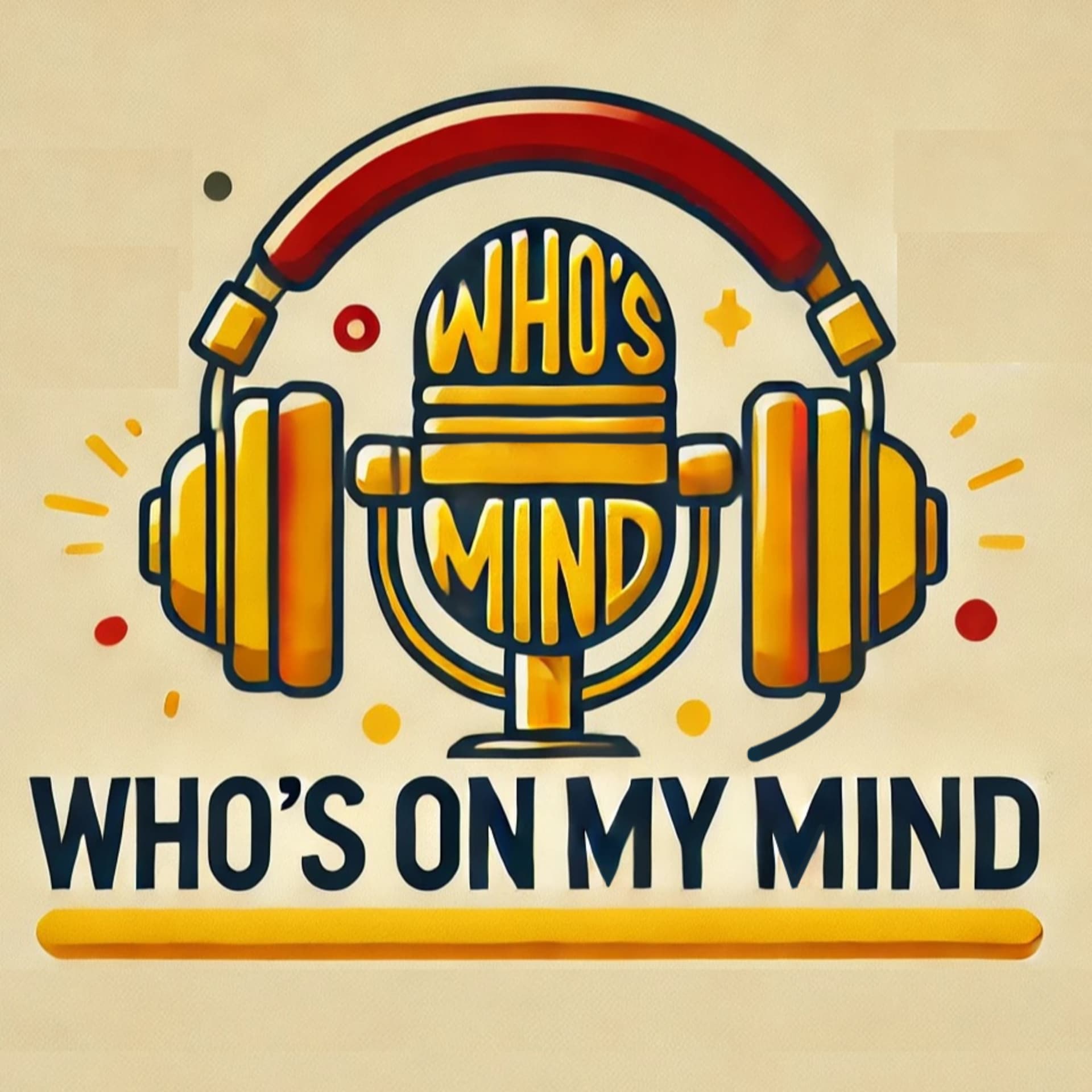 Who's On My Mind Podcast - Podcasts