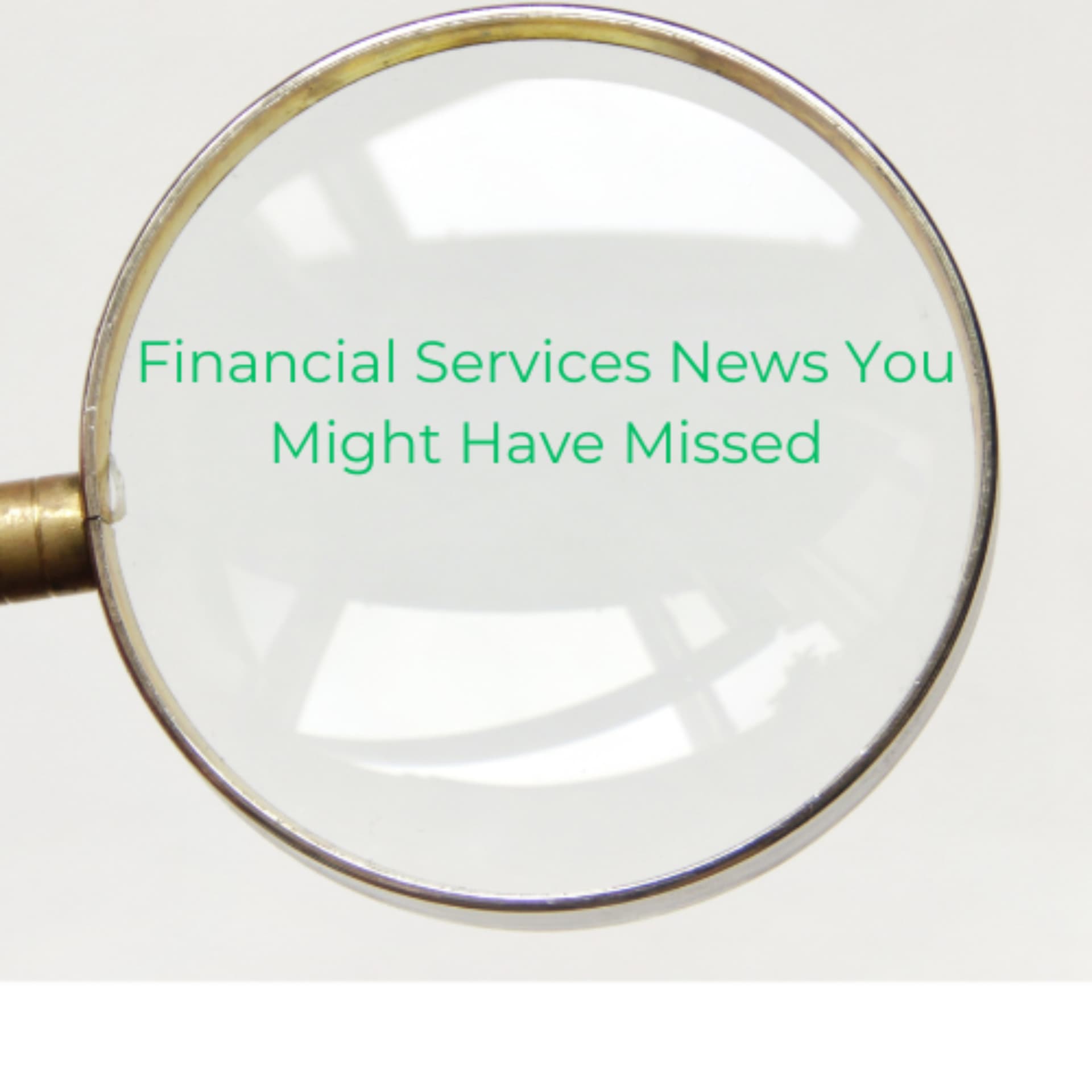 Financial Services News You Might Have Missed - Podcasts