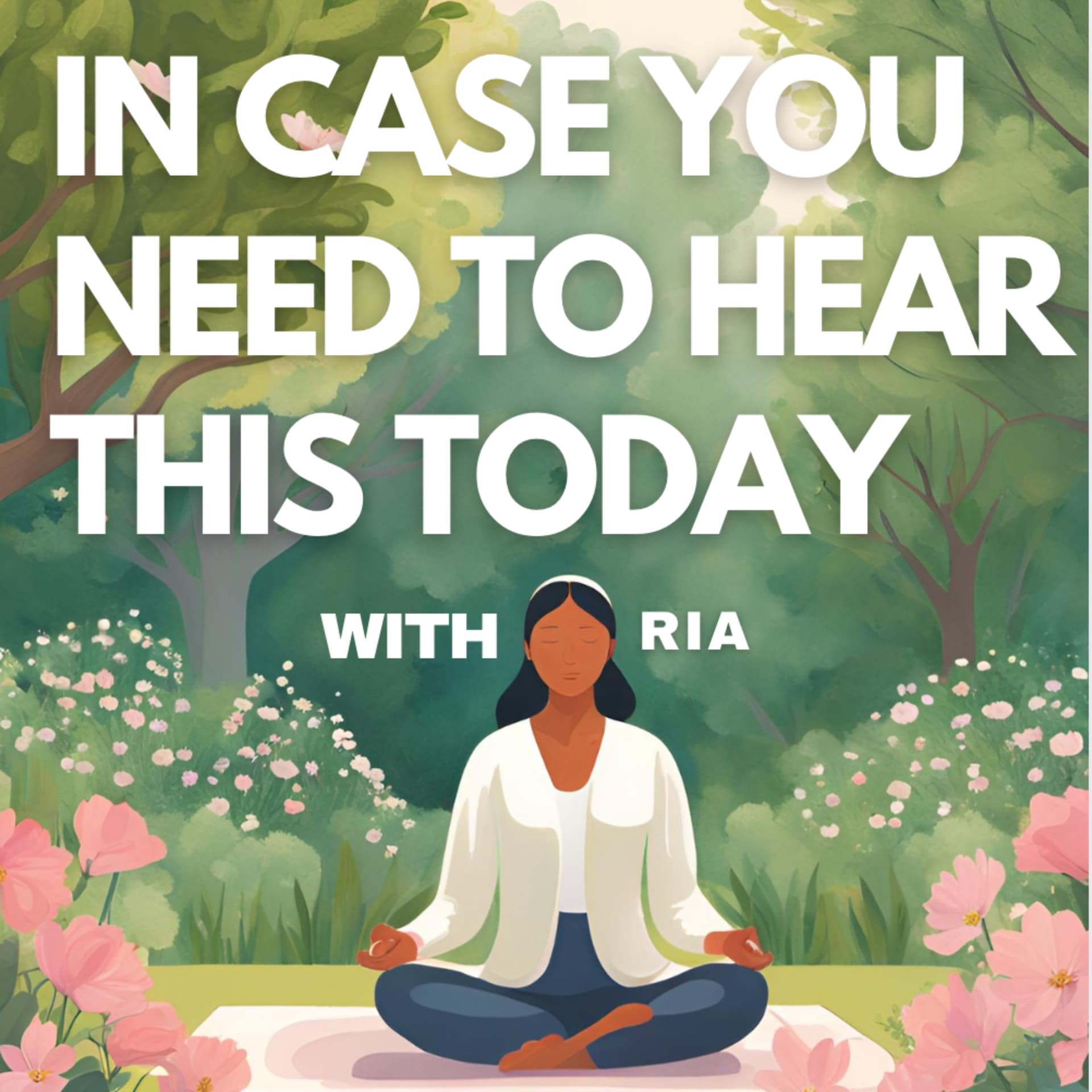 In Case You Need To Hear This Today - Podcasts