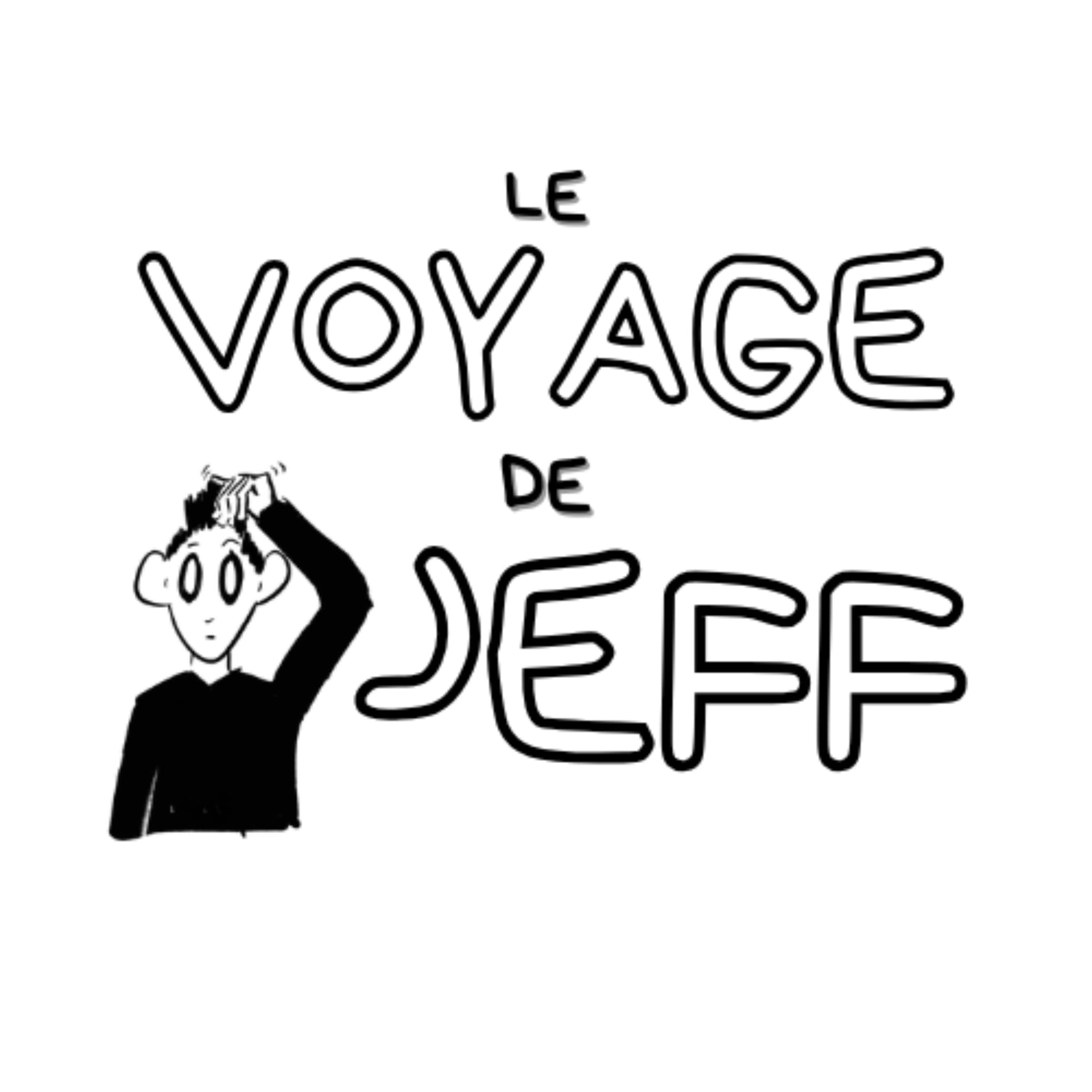 Le Voyage de Jeff - Podcasts