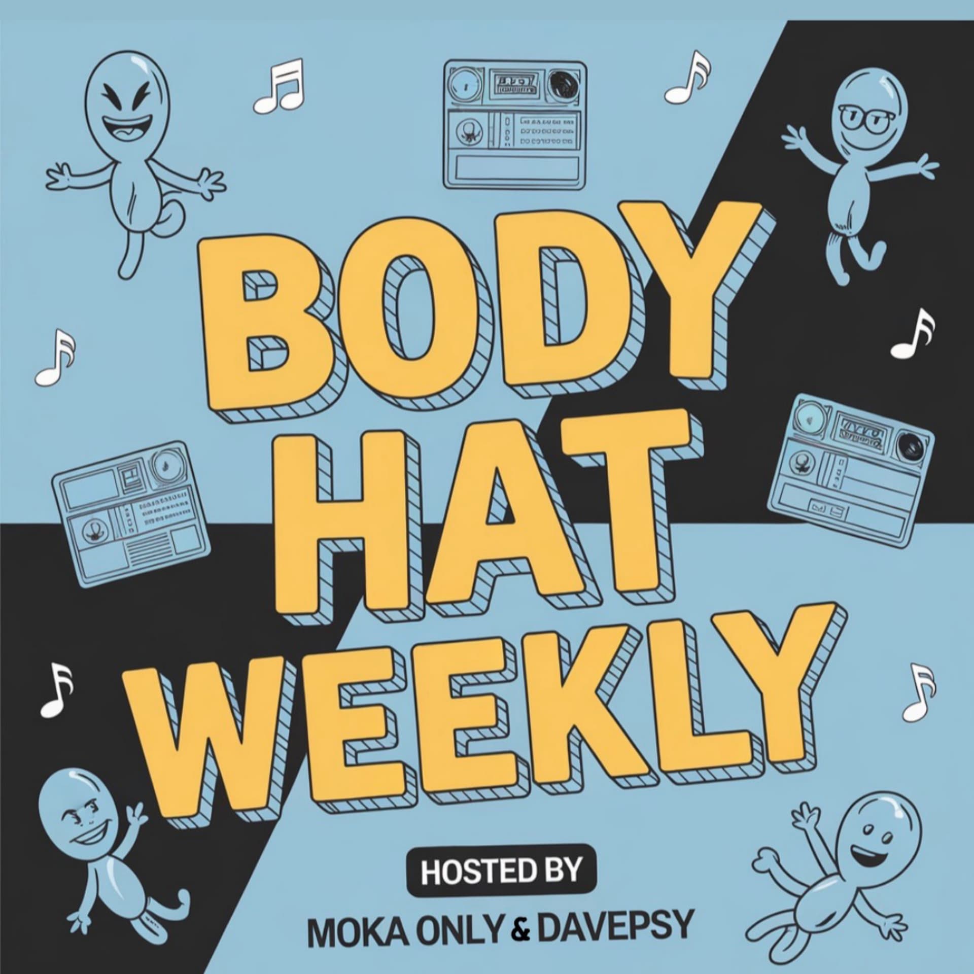 Body Hat Weekly - Podcasts