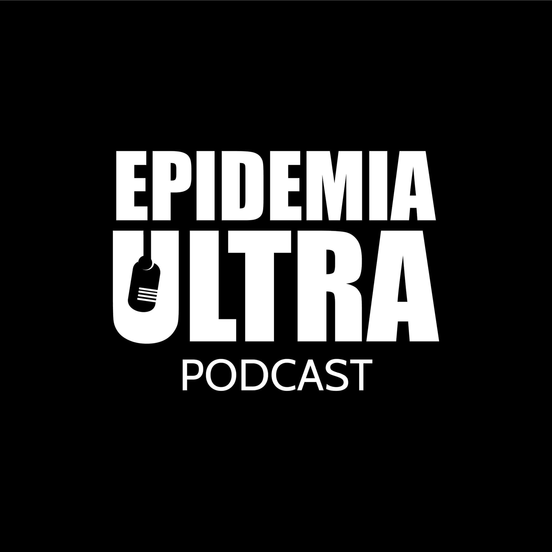 Epidemia Ultra - Podcasts