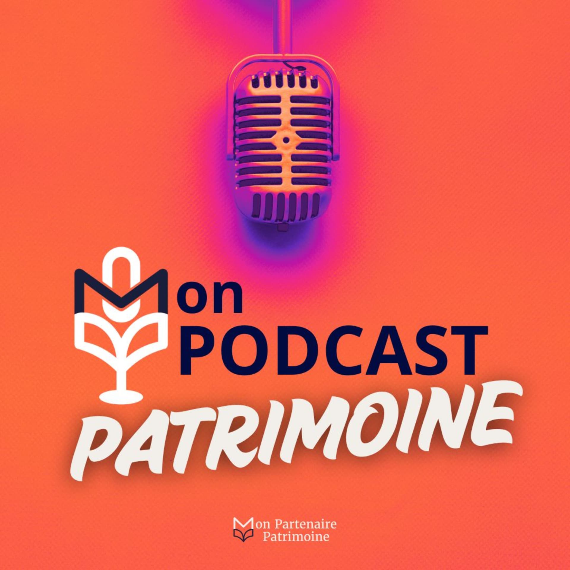 Mon Podcast Patrimoine - Podcasts